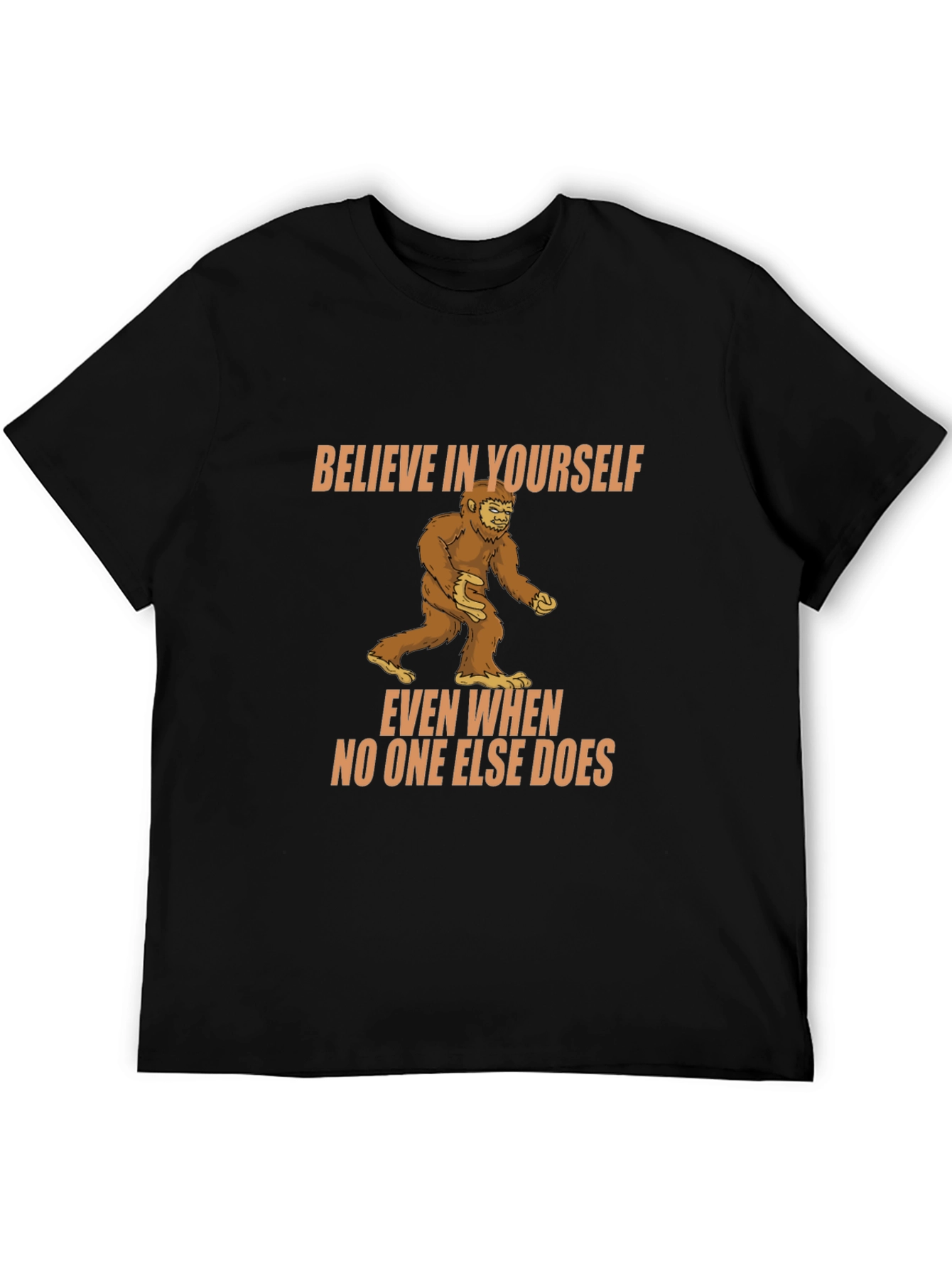 Believe In Yourself Bigfoot T-Shirt