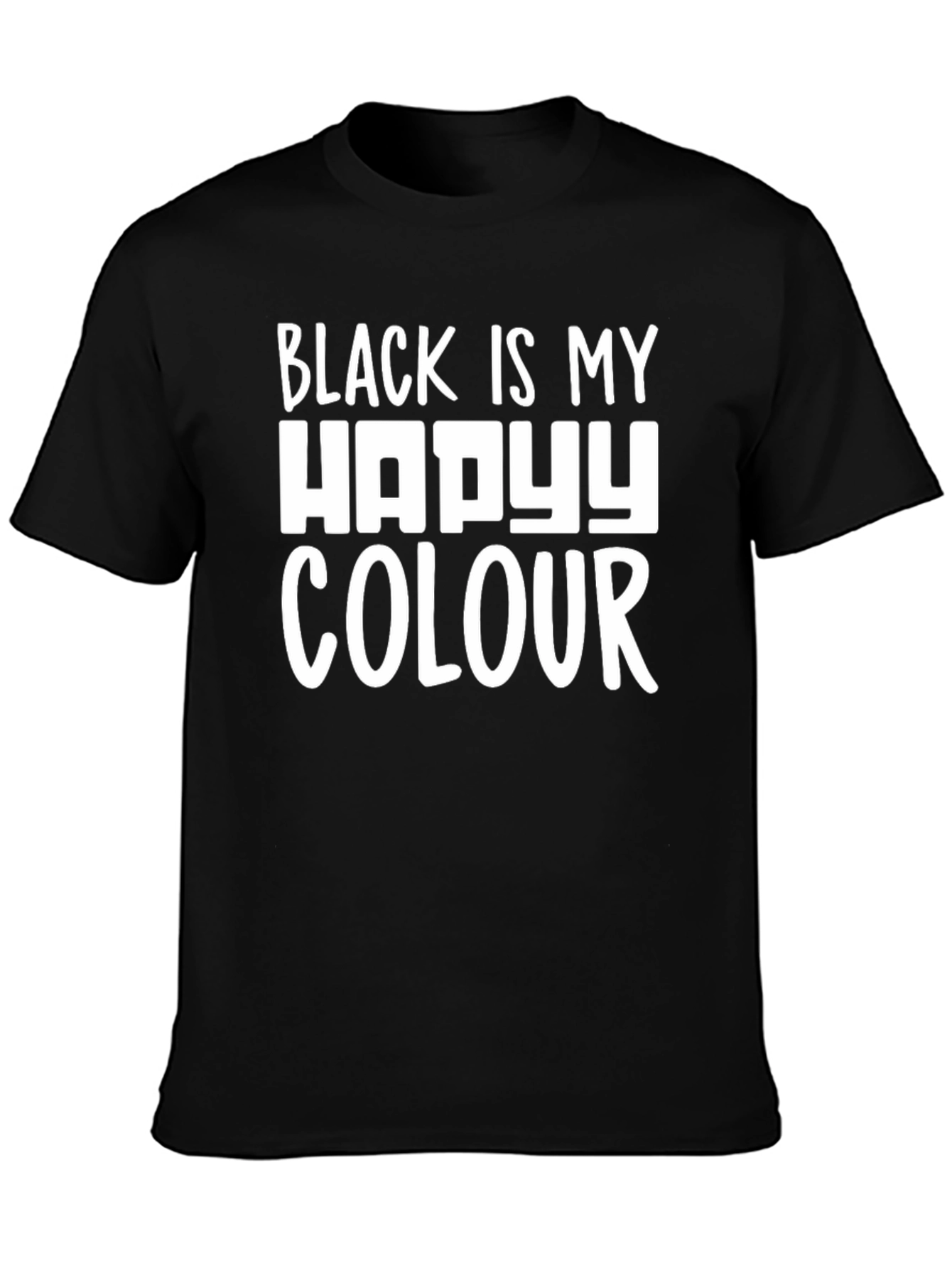 Black is My Happy Colour T-Shirt - Unisex