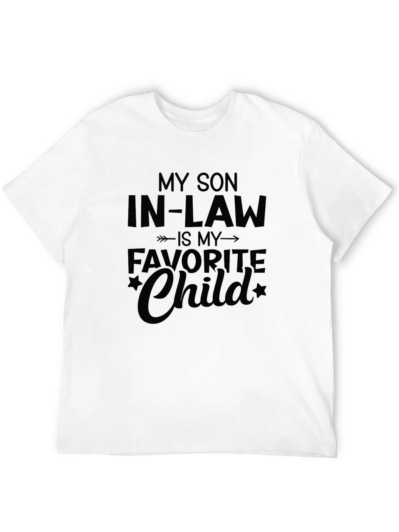 Funny Son-in-Law T-Shirt Favorite Child Gift
