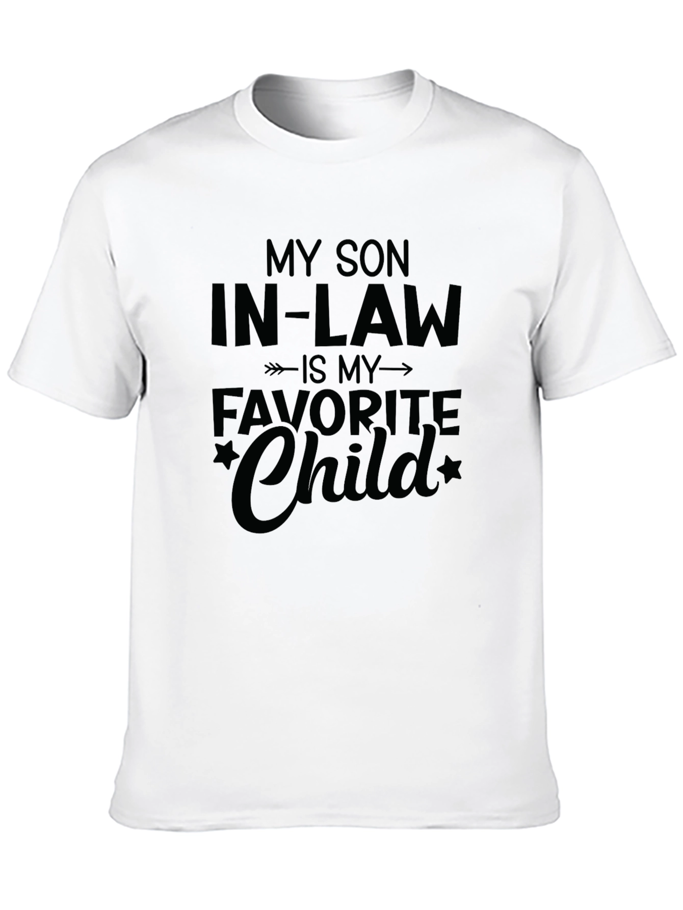 Funny Son-in-Law T-Shirt Favorite Child Gift