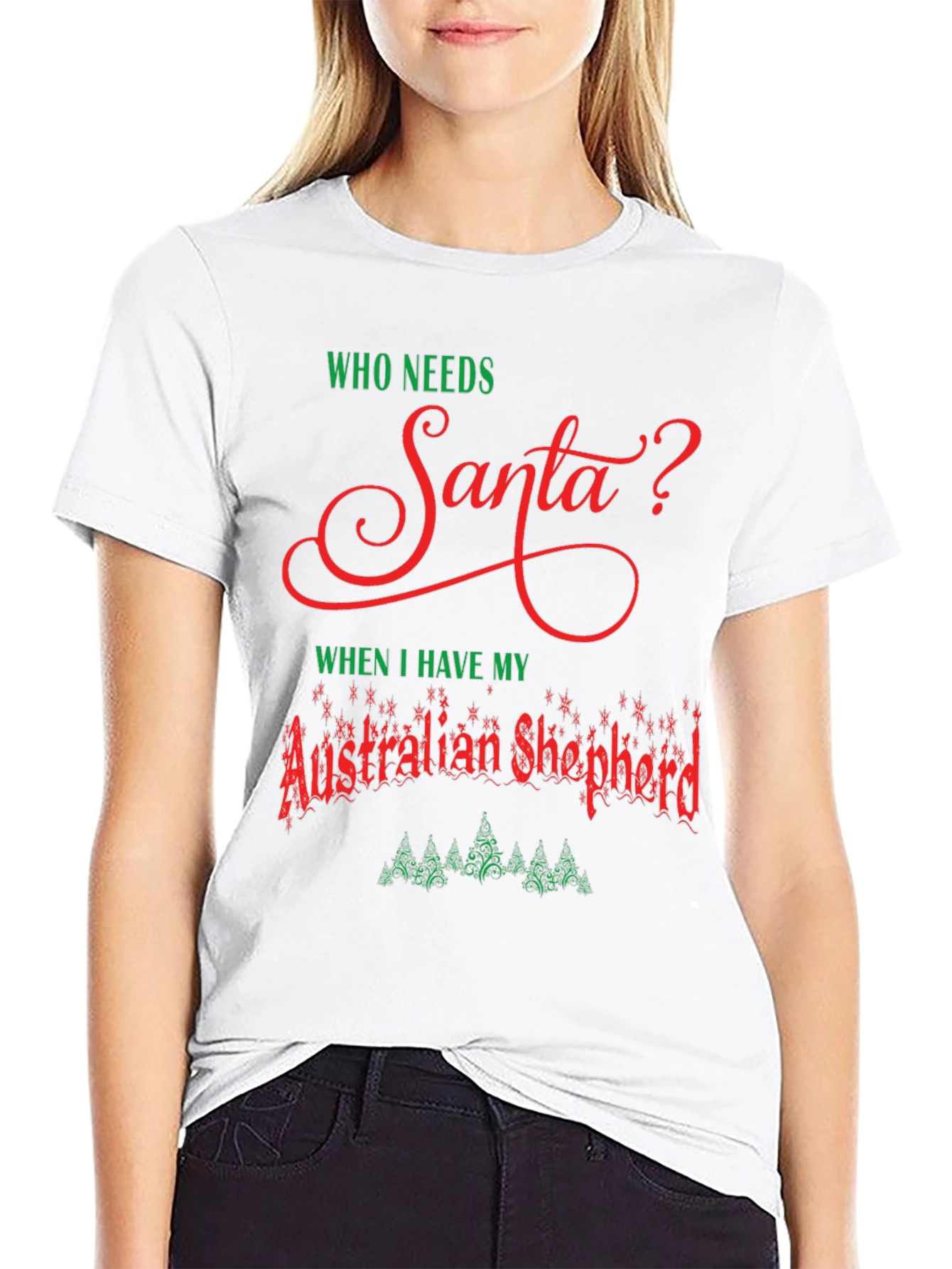 Who Needs Santa? Australian Shepherd T-Shirt