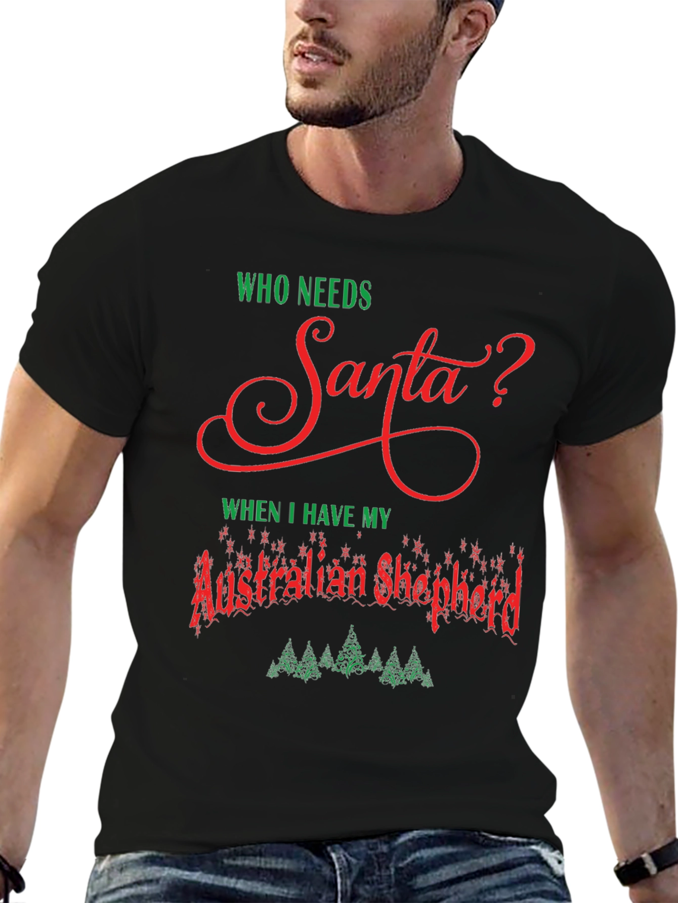 Who Needs Santa? Australian Shepherd T-Shirt