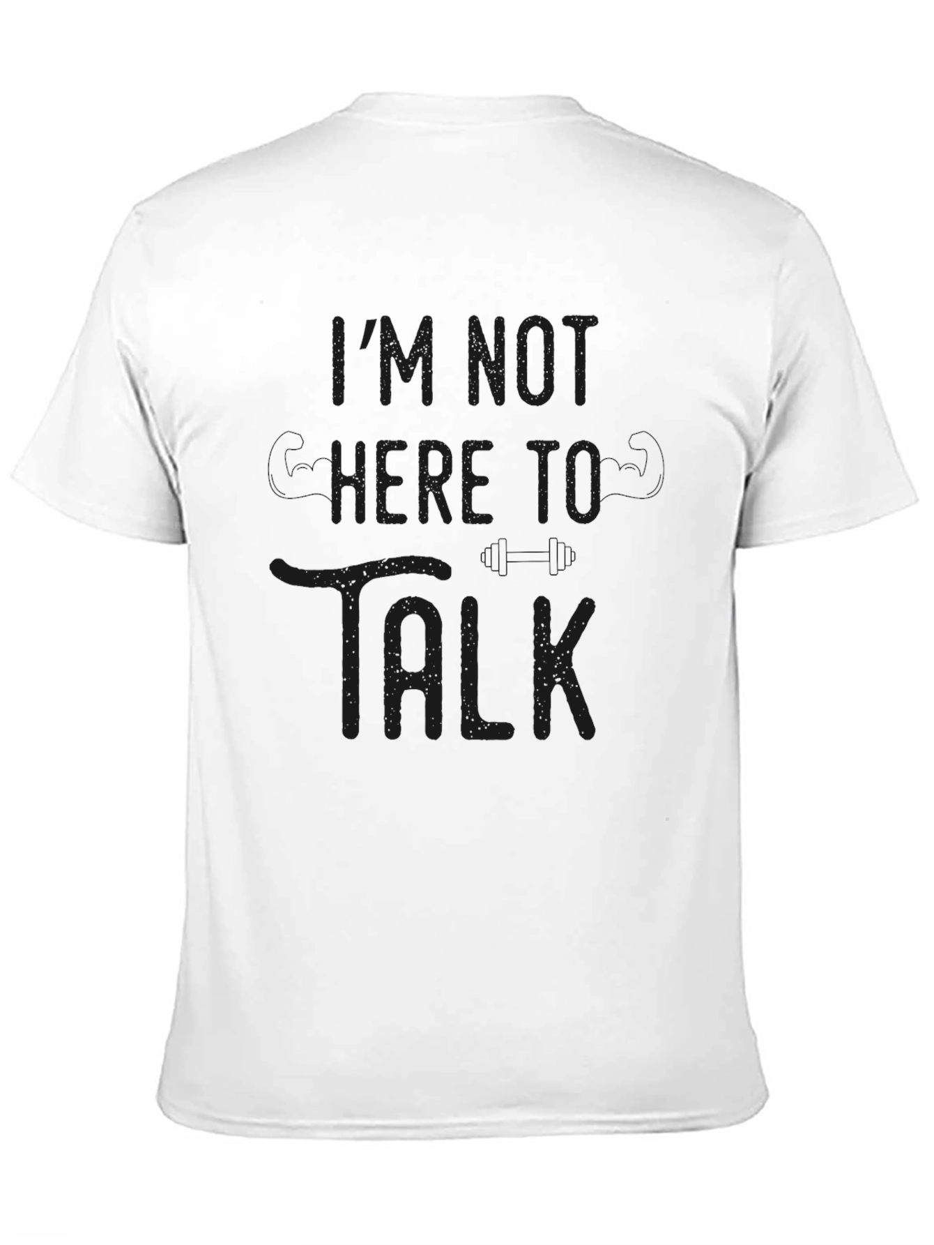 Im Not Here To Talk Black T-Shirt