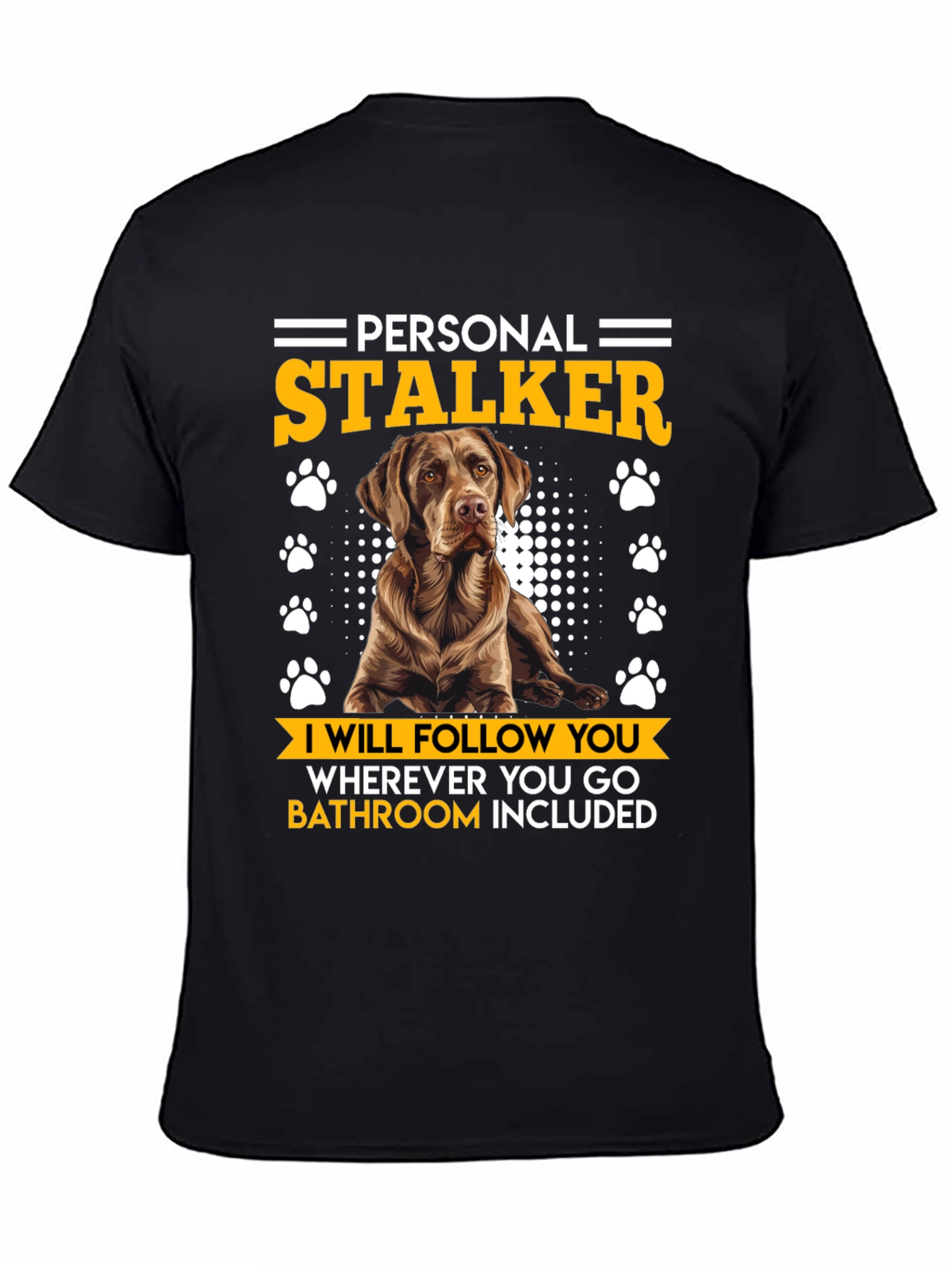 Personal Stalker Dog Lover T-Shirt