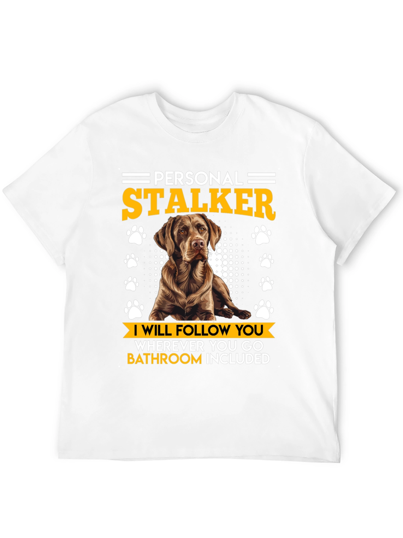 Personal Stalker Dog Lover T-Shirt