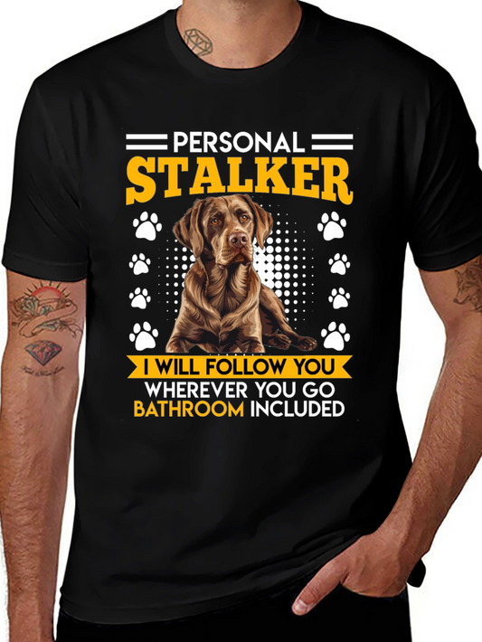 Personal Stalker Dog Lover T-Shirt