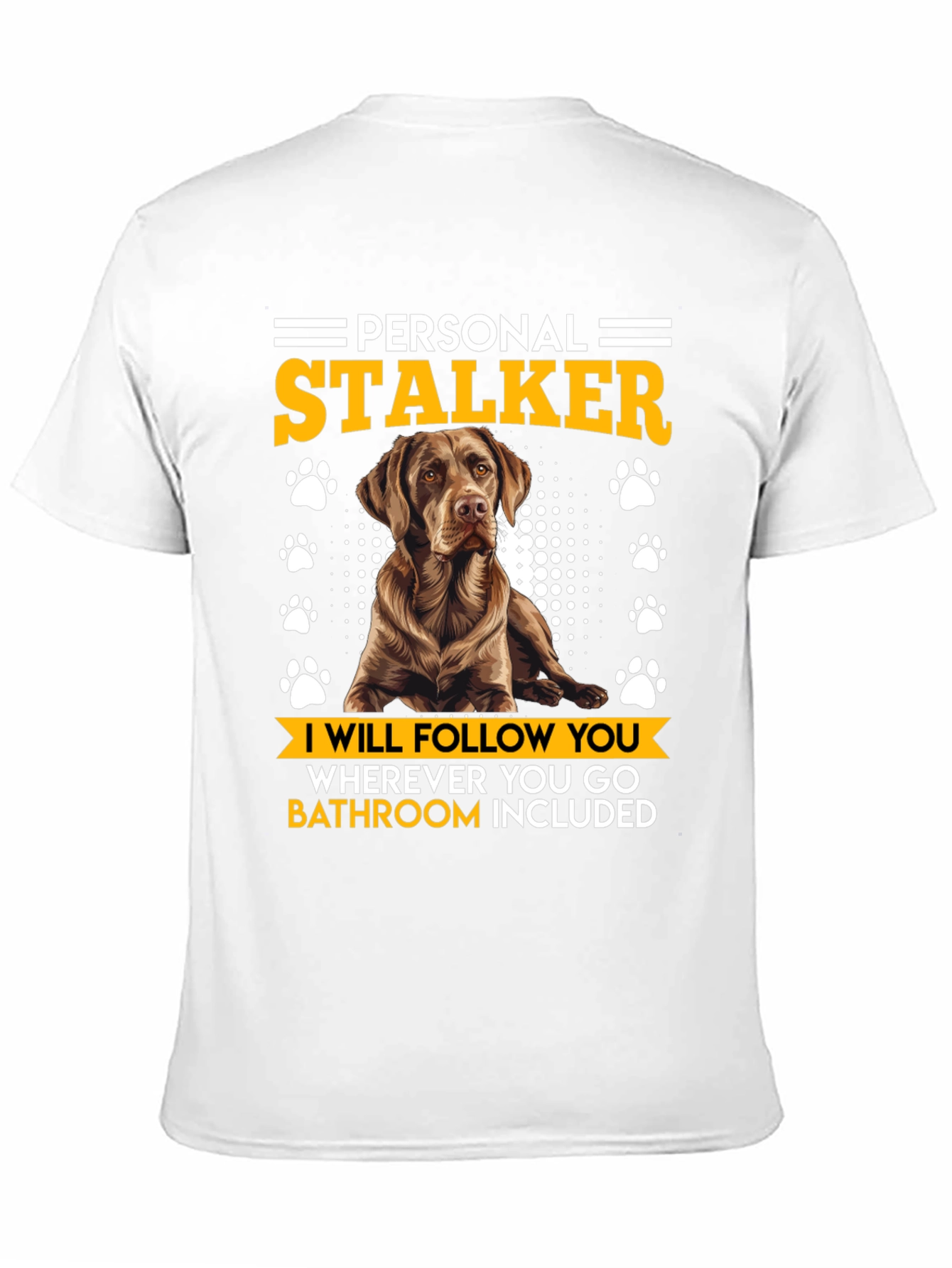 Personal Stalker Dog Lover T-Shirt