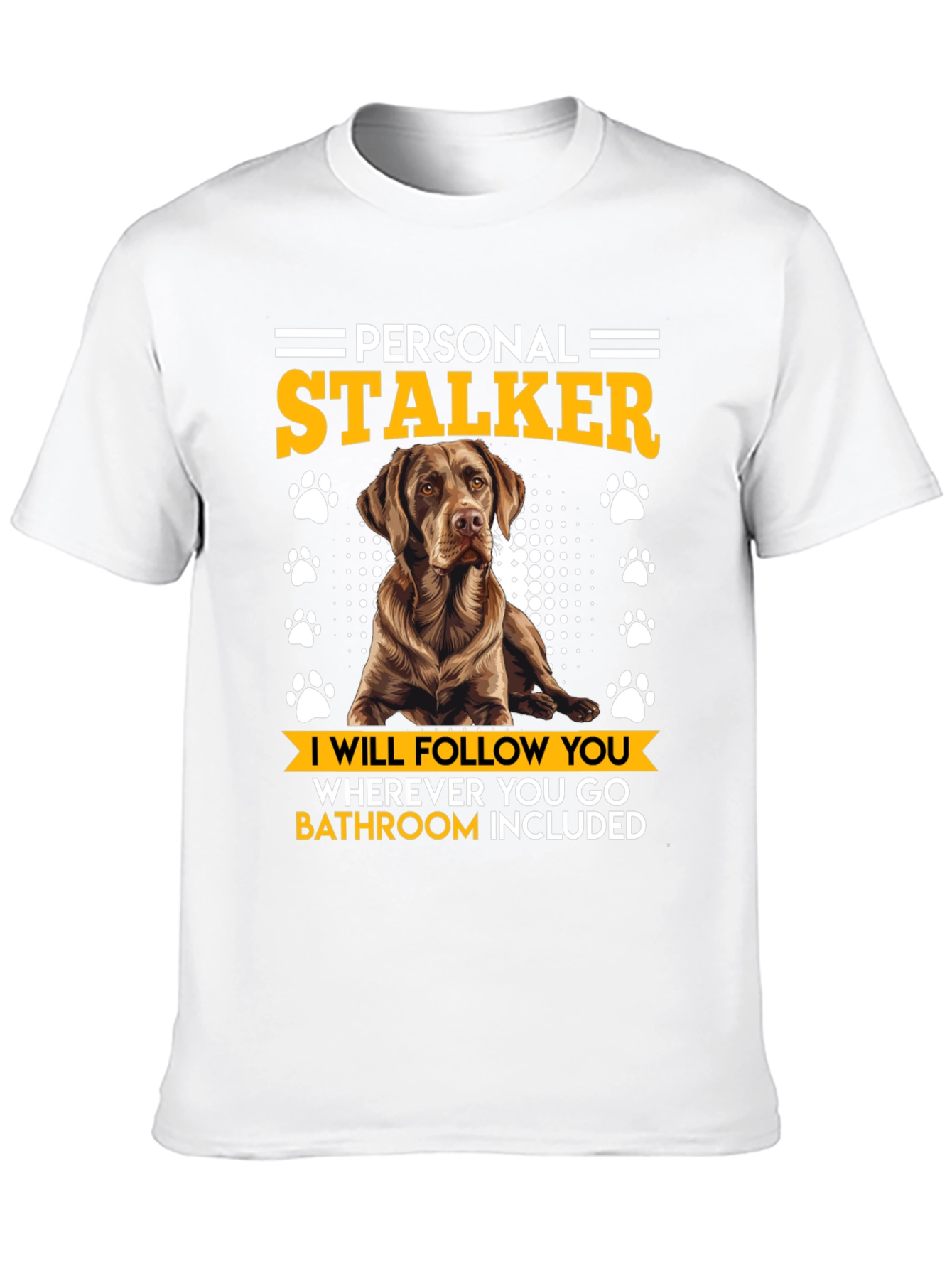 Personal Stalker Dog Lover T-Shirt
