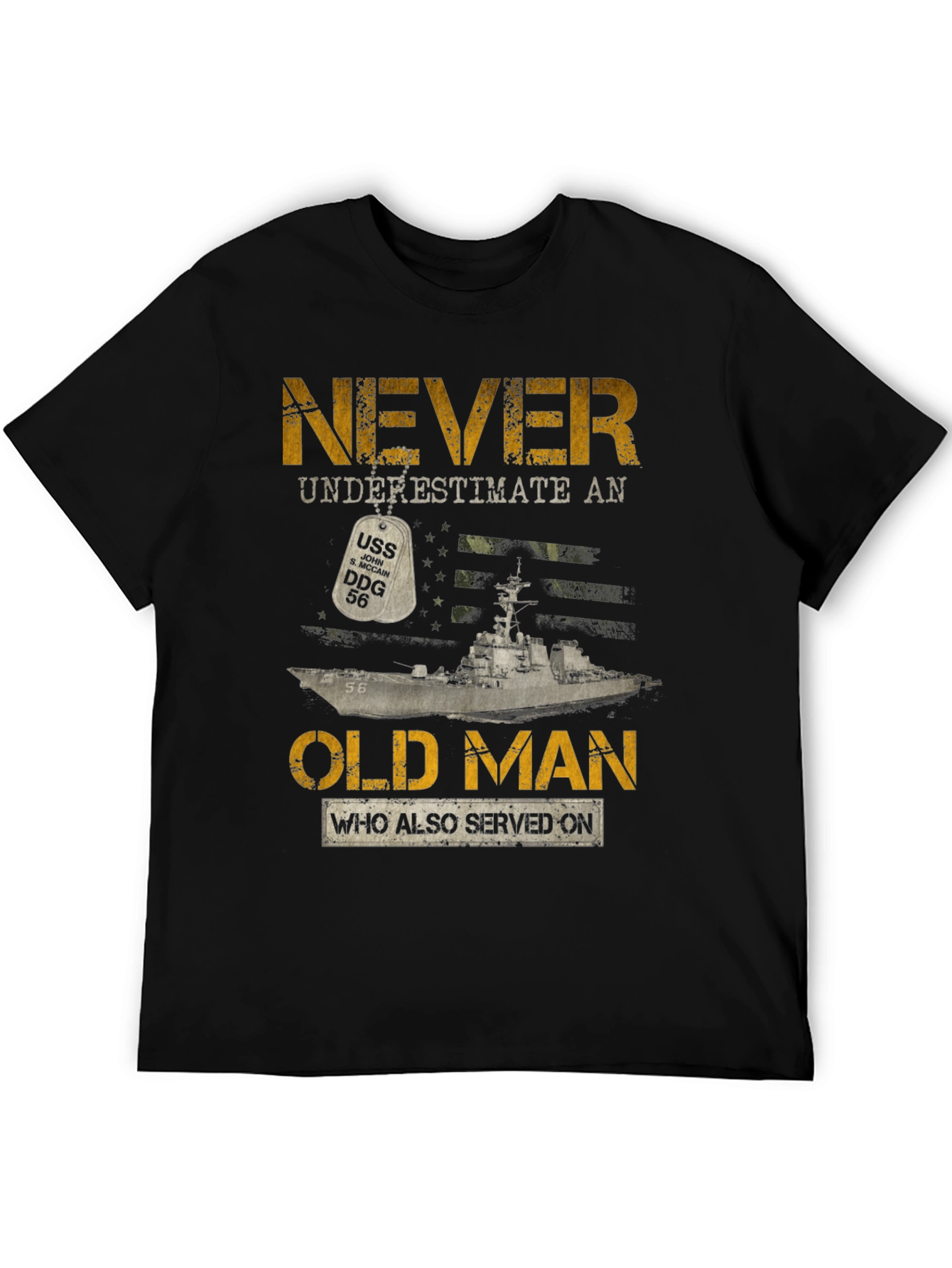 Never Underestimate Old Man USS DDG 56 T-Shirt