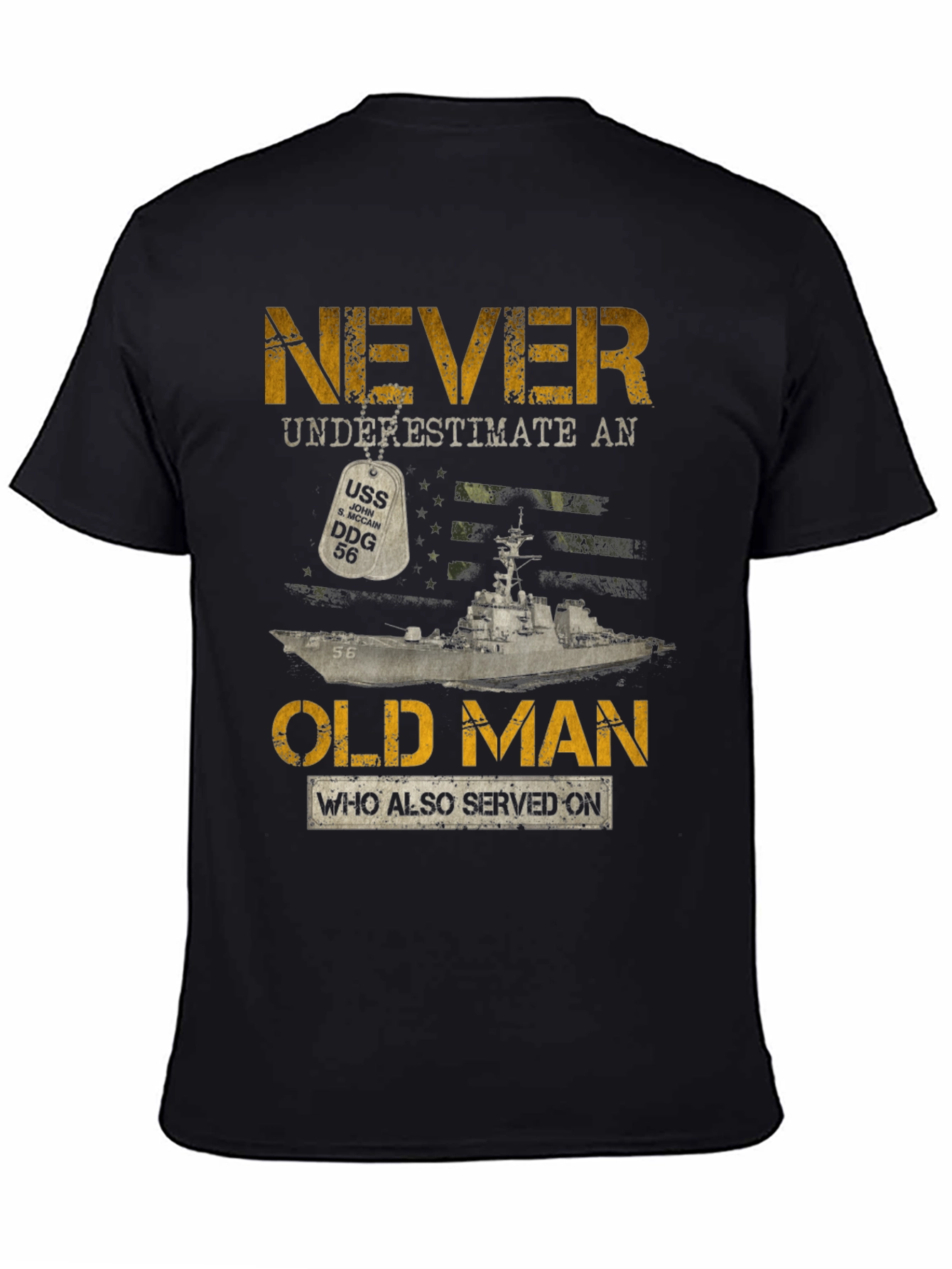 Never Underestimate Old Man USS DDG 56 T-Shirt
