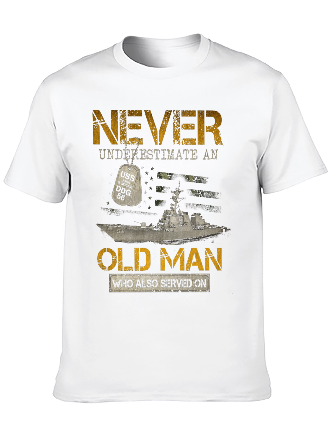Never Underestimate Old Man USS DDG 56 T-Shirt