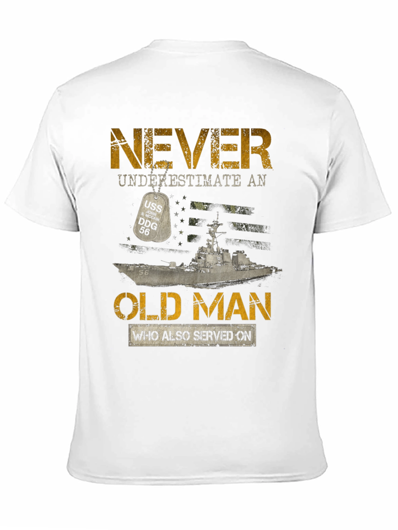 Never Underestimate Old Man USS DDG 56 T-Shirt
