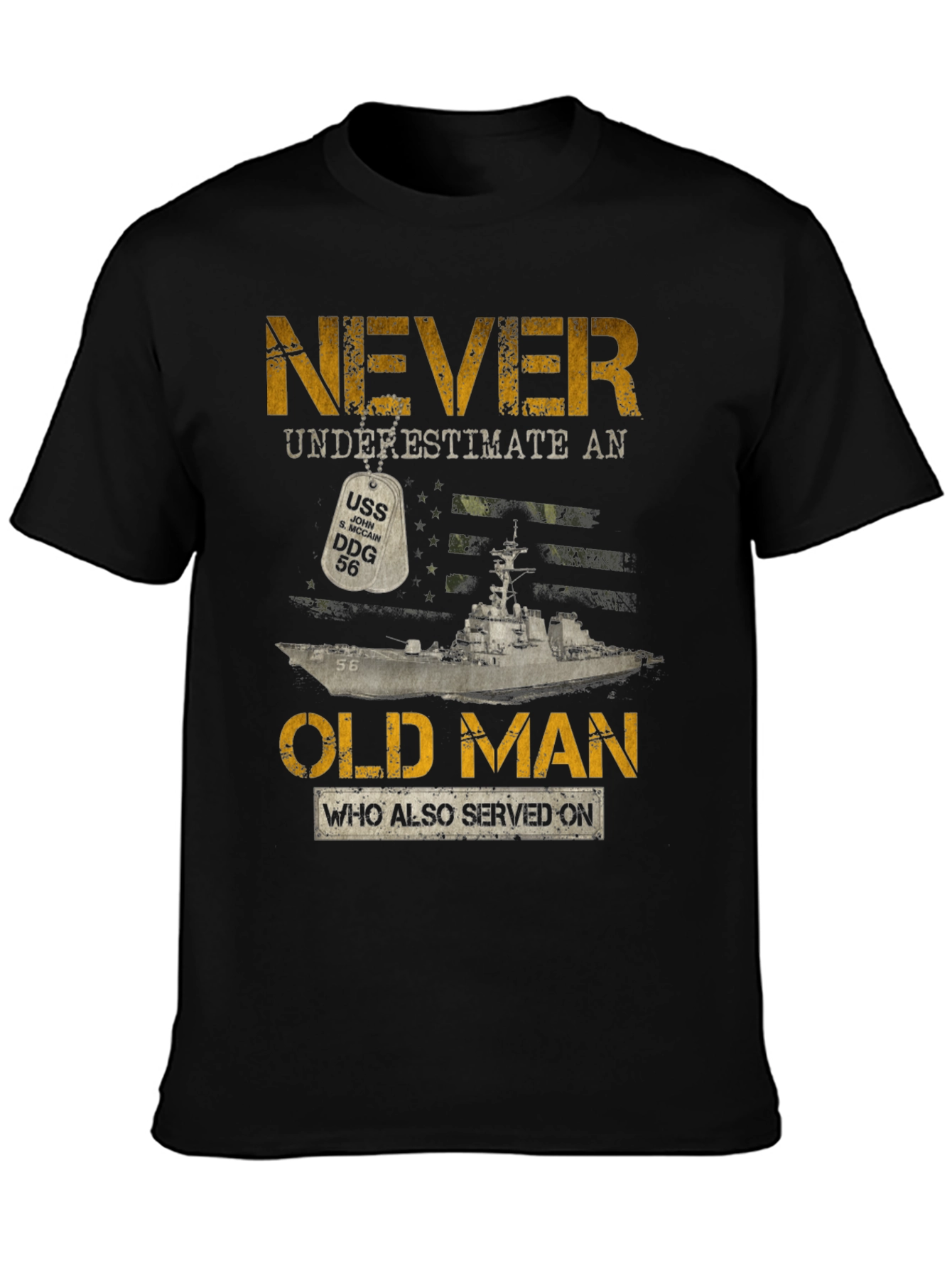 Never Underestimate Old Man USS DDG 56 T-Shirt