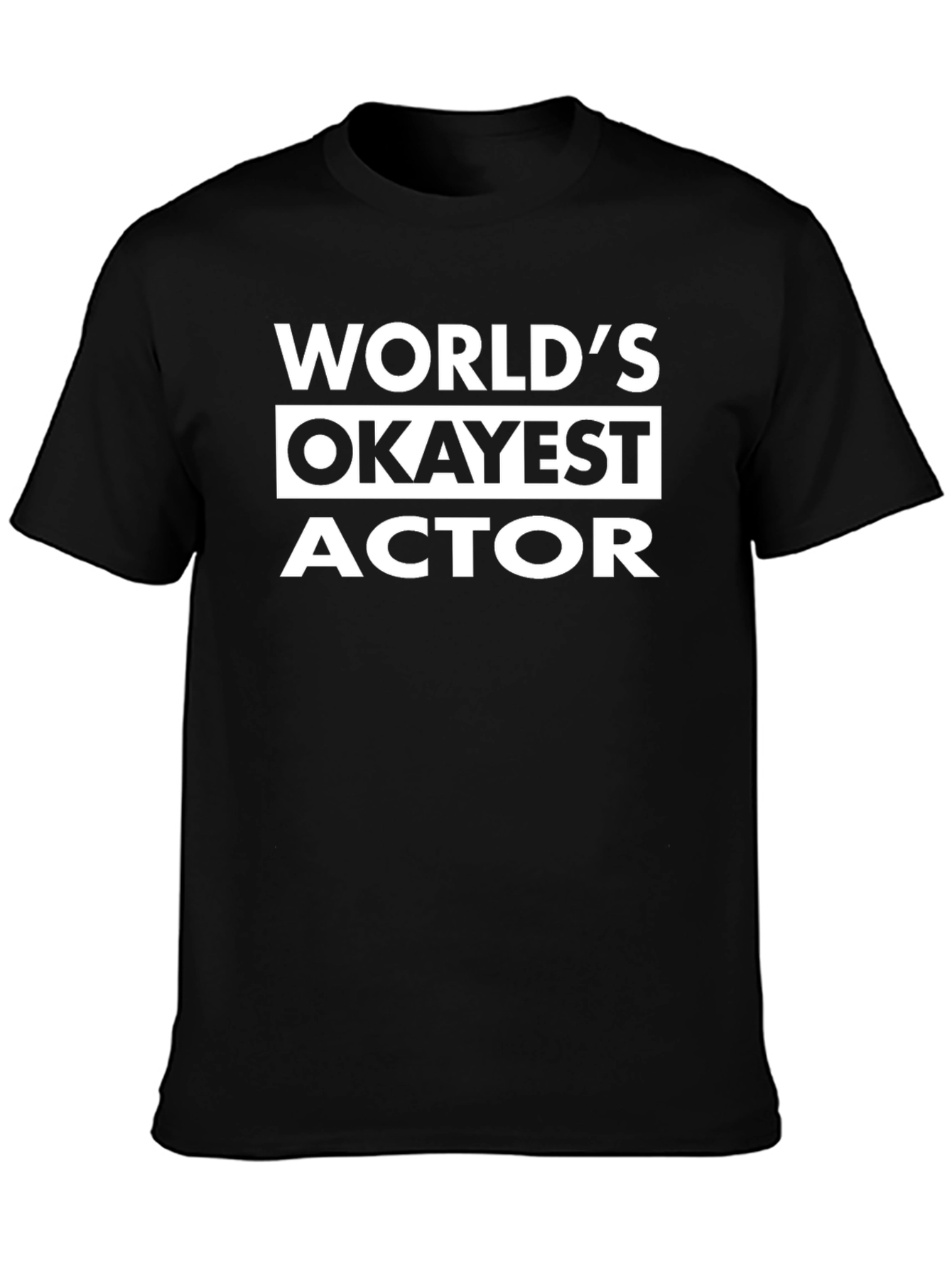 Worlds Okayest Actor Funny Graphic T-Shirt