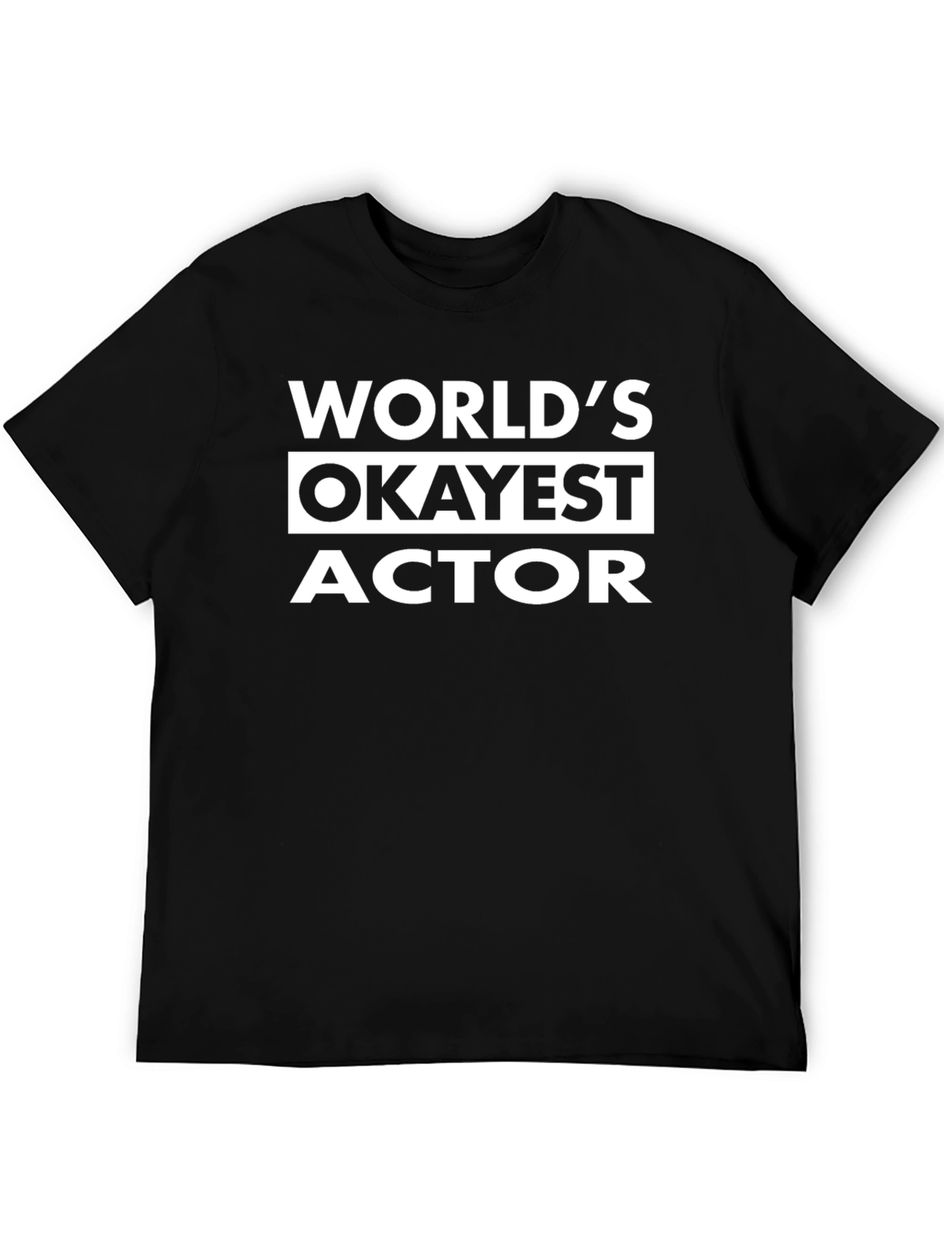 Worlds Okayest Actor Funny Graphic T-Shirt