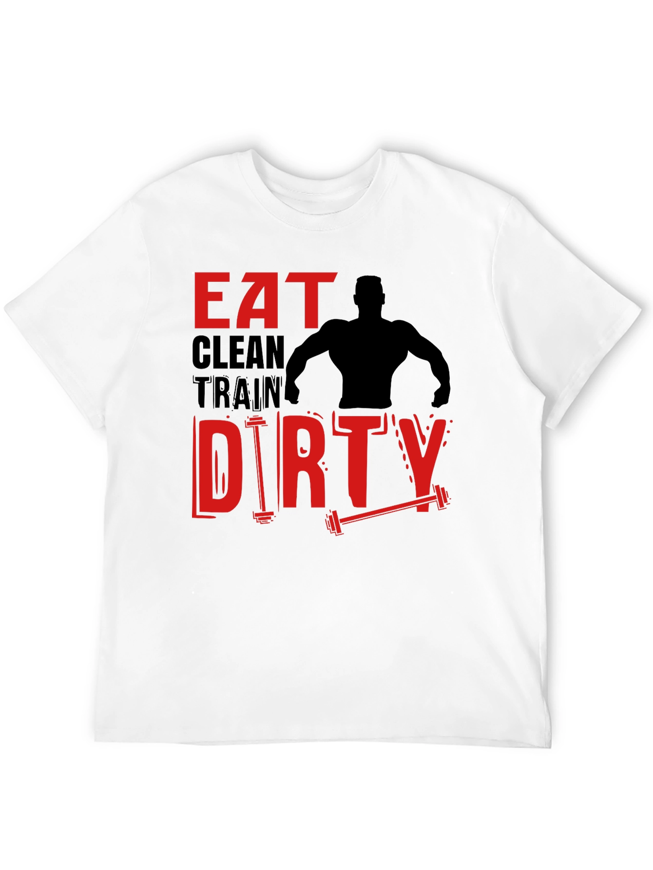 Eat Clean Train Dirty T-Shirt Workout Apparel
