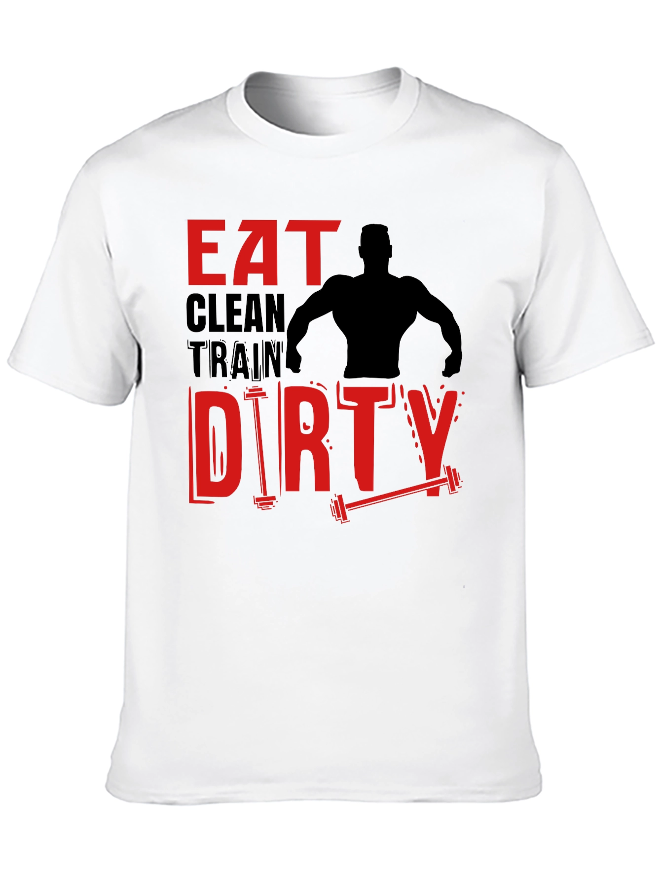 Eat Clean Train Dirty T-Shirt Workout Apparel
