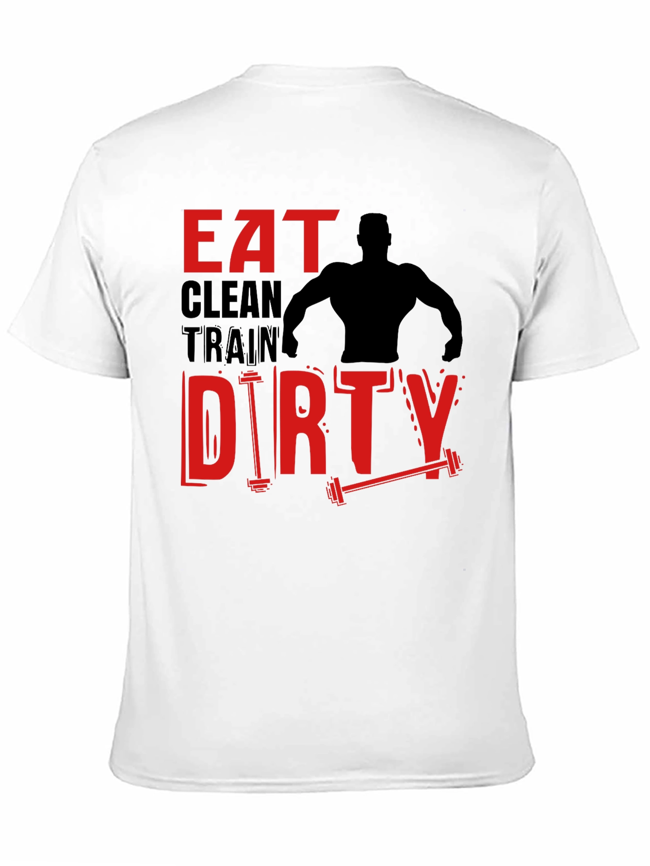 Eat Clean Train Dirty T-Shirt Workout Apparel