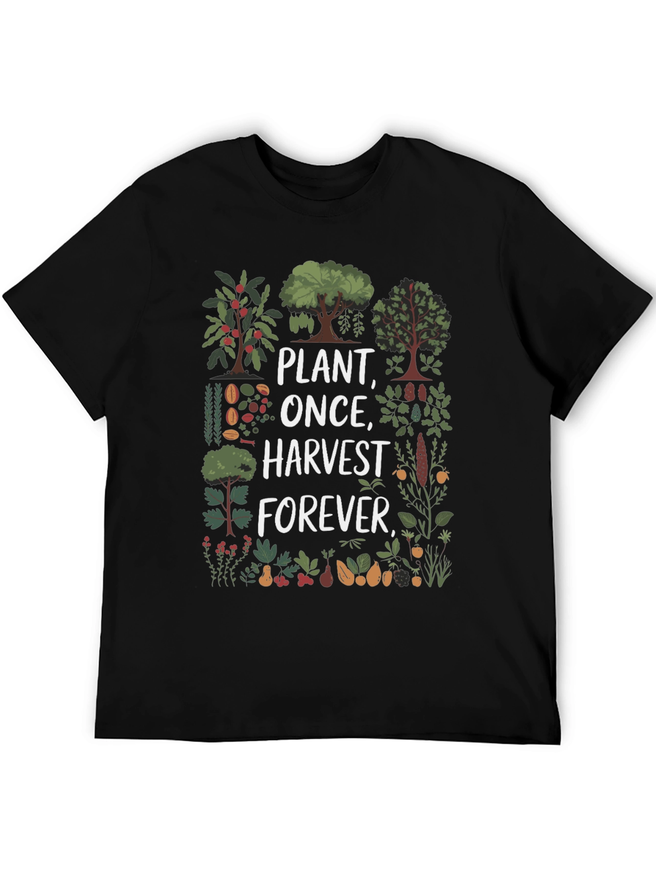 Plant Once Harvest Forever Graphic Tee