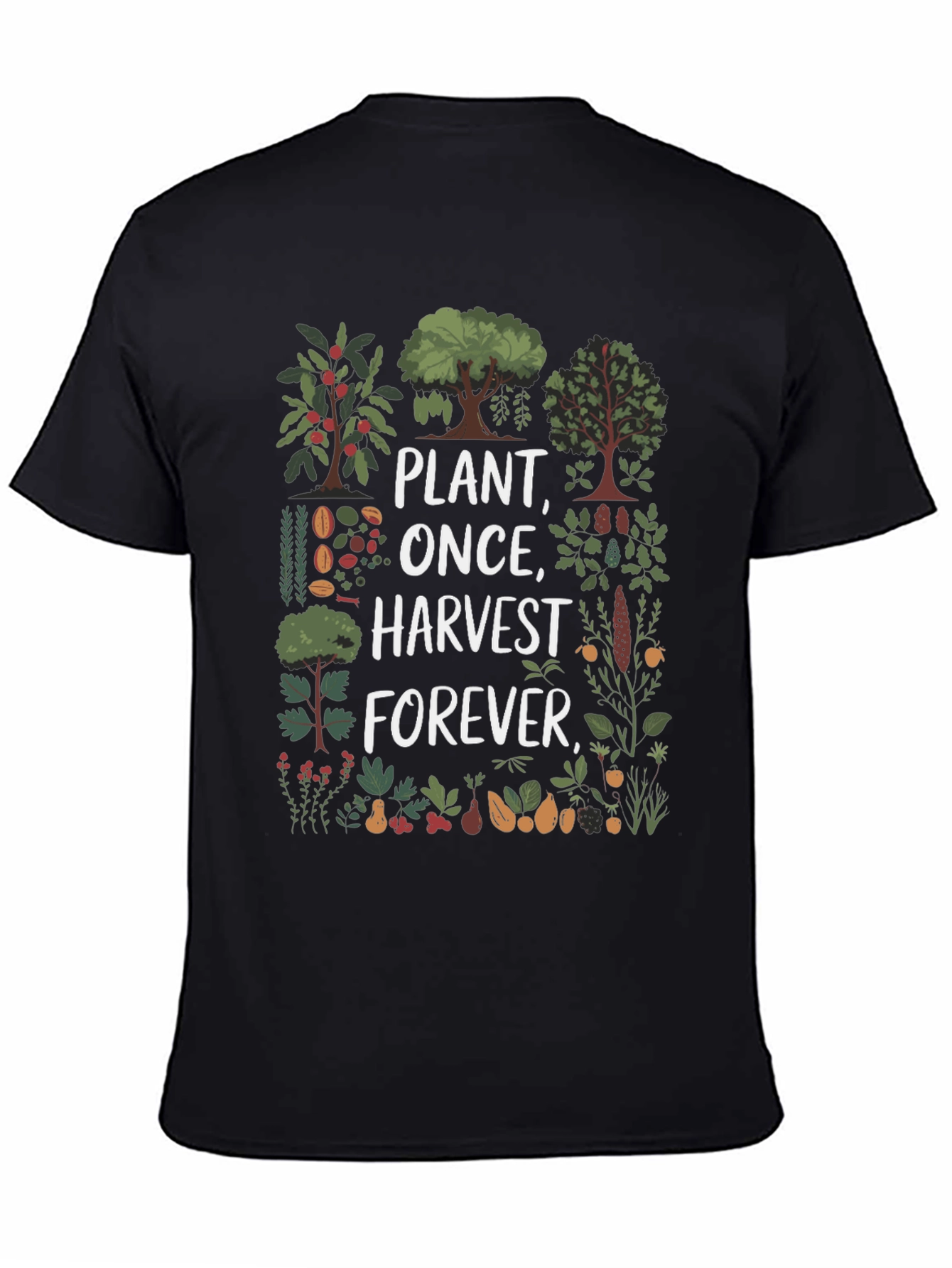 Plant Once Harvest Forever Graphic Tee