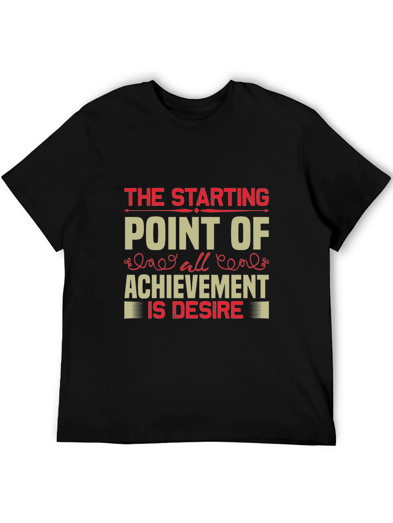 Motivational Black Graphic T-Shirt: Desire is Achievement