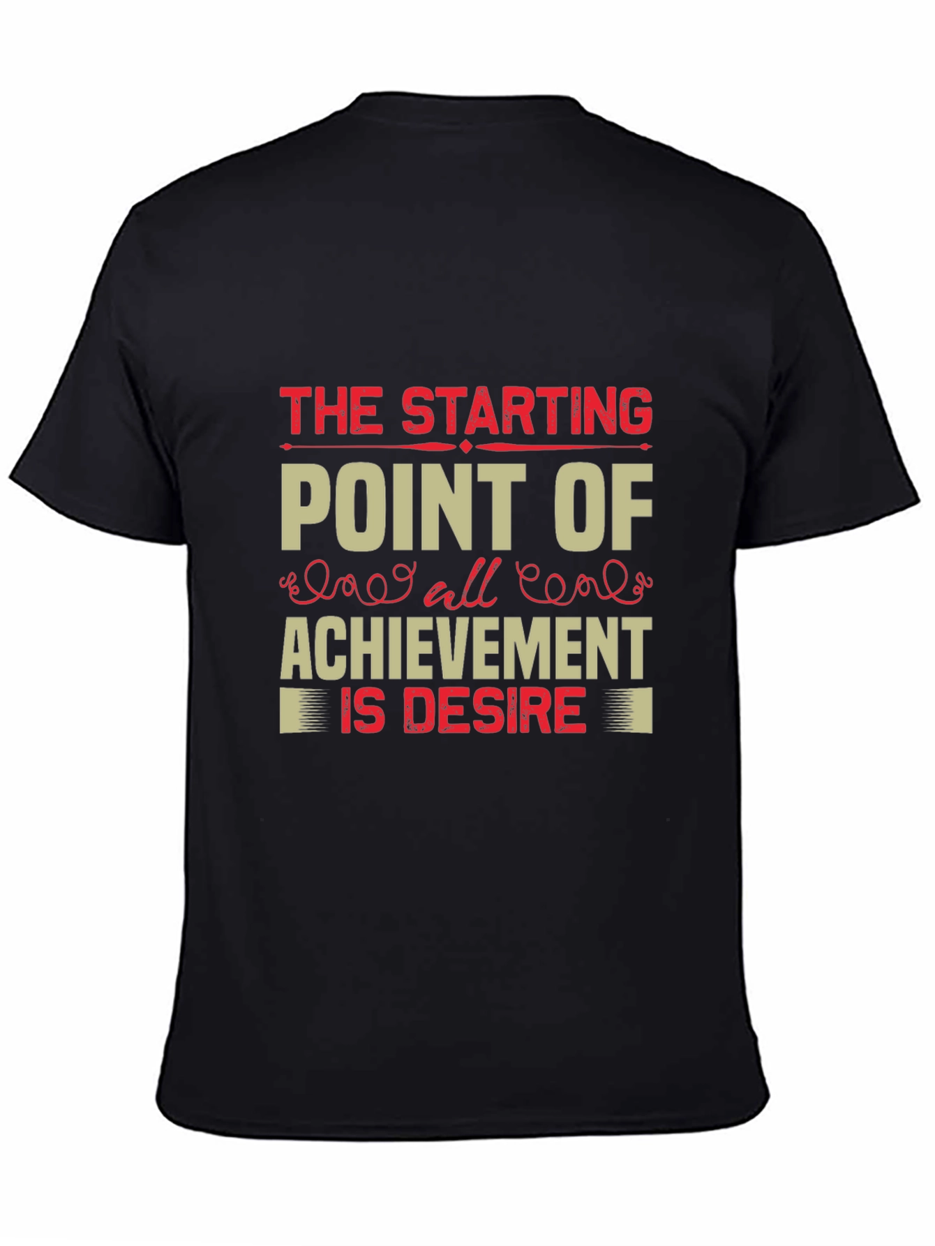 Motivational Black Graphic T-Shirt: Desire is Achievement