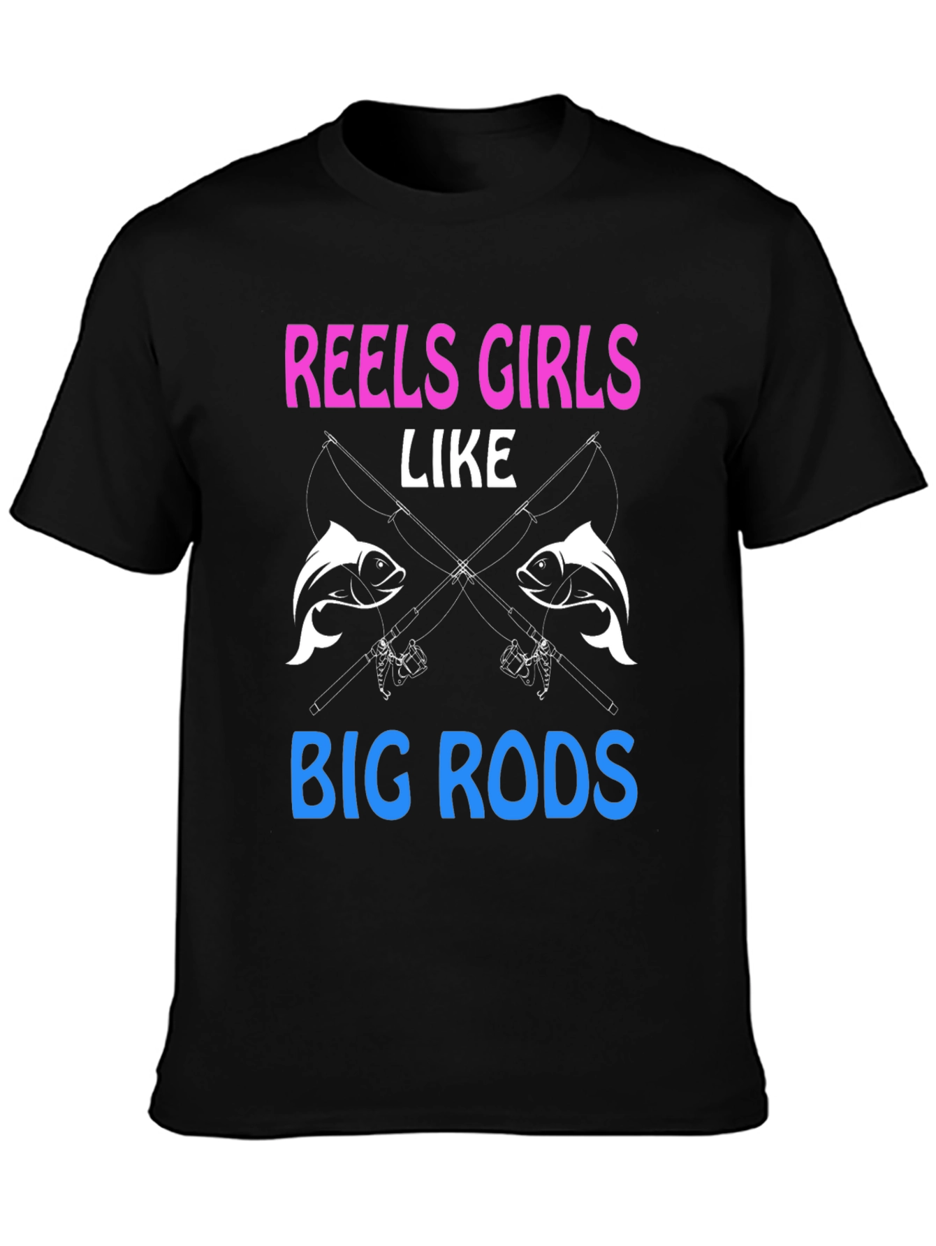 Reels Girls Like Big Rods Fishing T-Shirt