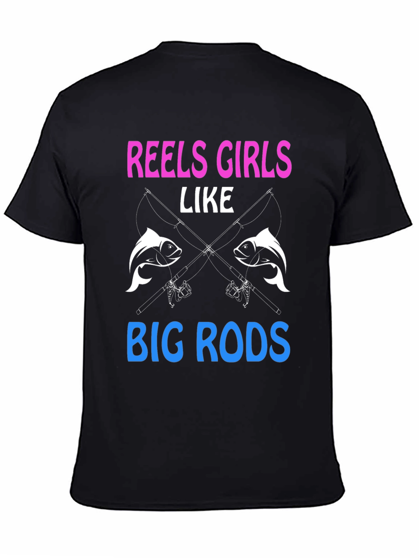 Reels Girls Like Big Rods Fishing T-Shirt