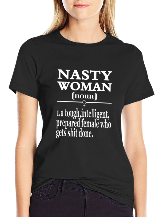 Nasty Woman Definition T-Shirt - Empowering Feminist Tee