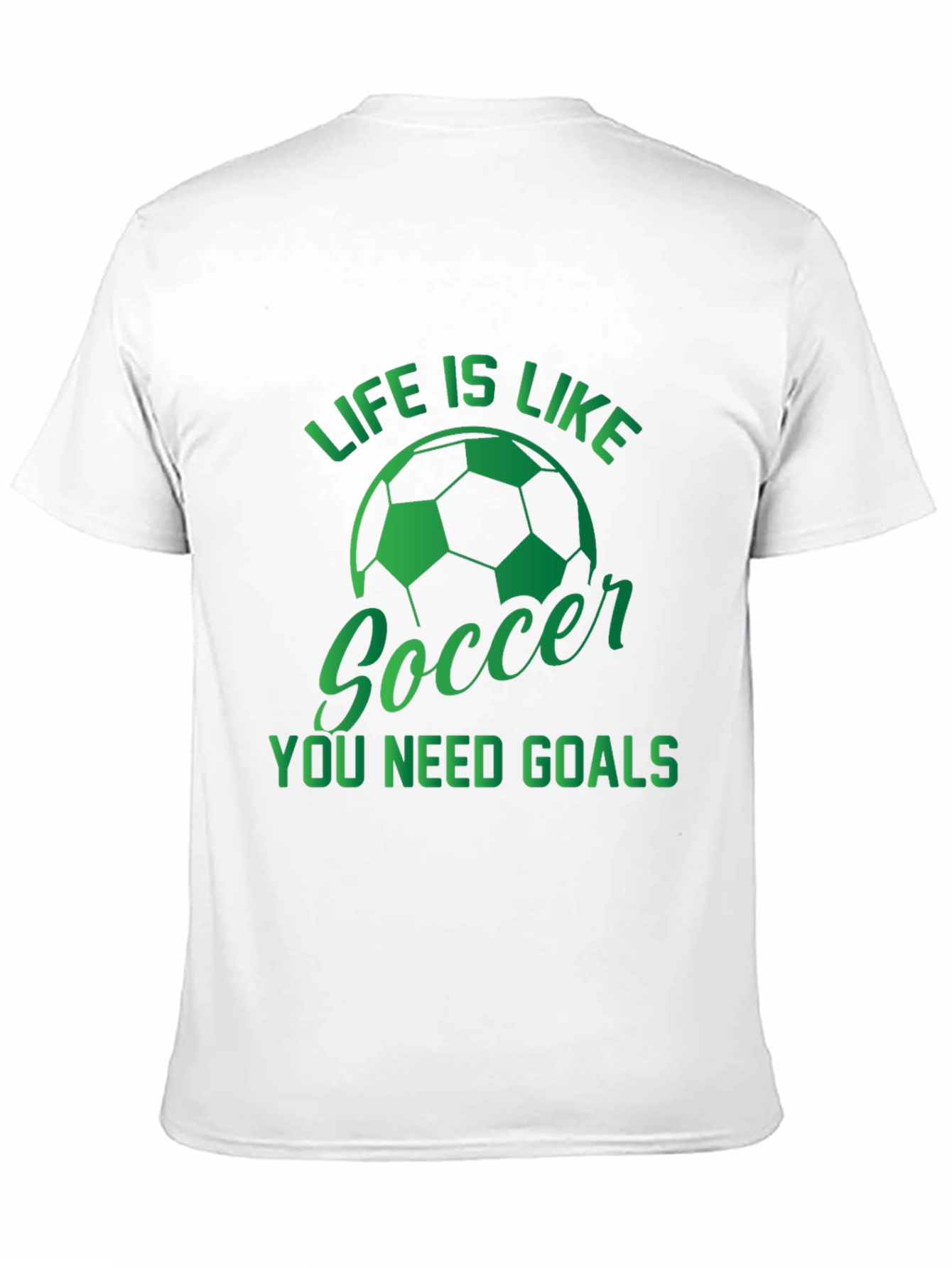 Life is Like Soccer T-Shirt
