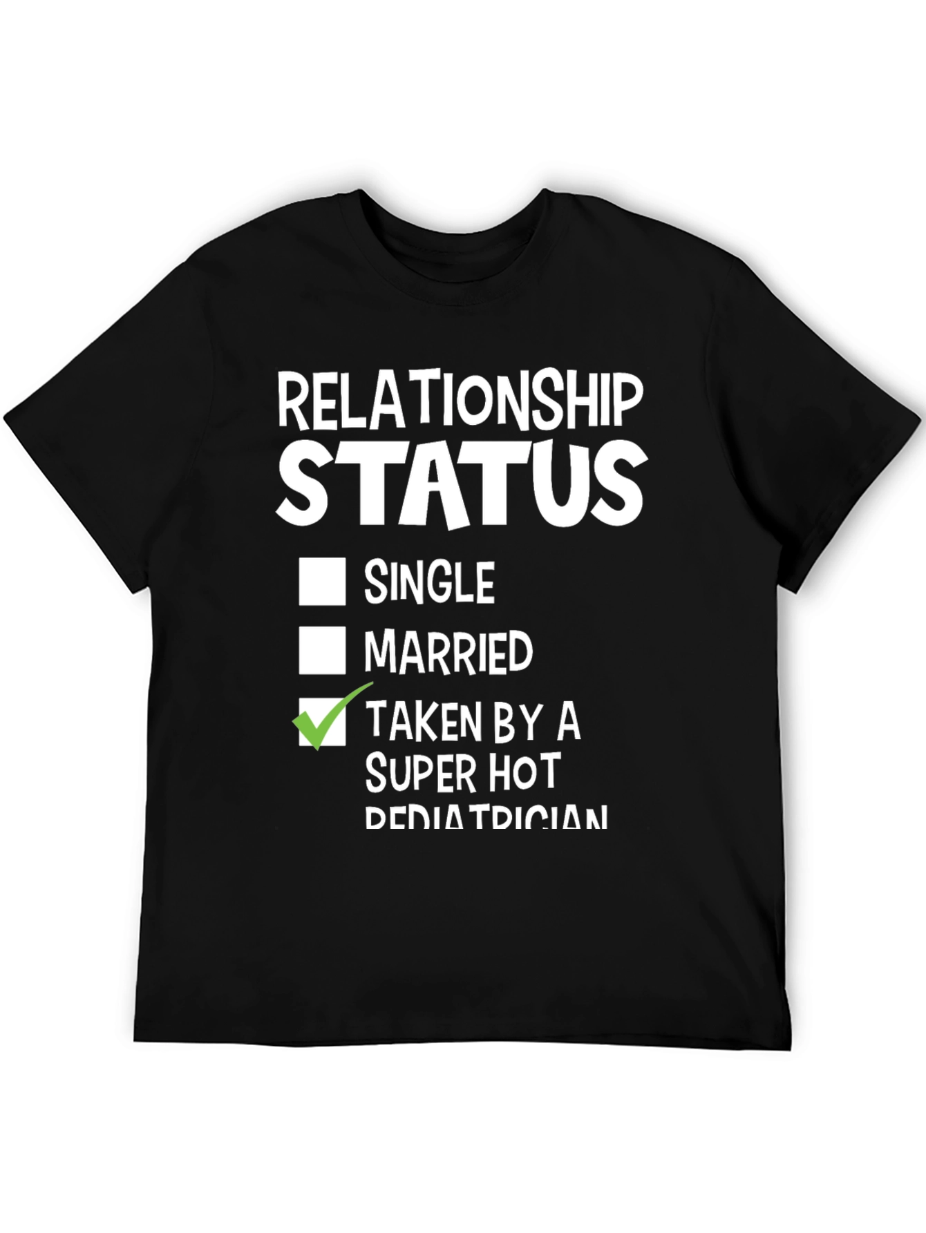 Relationship Status: Taken by a Super Hot Pediatrician T-Shirt