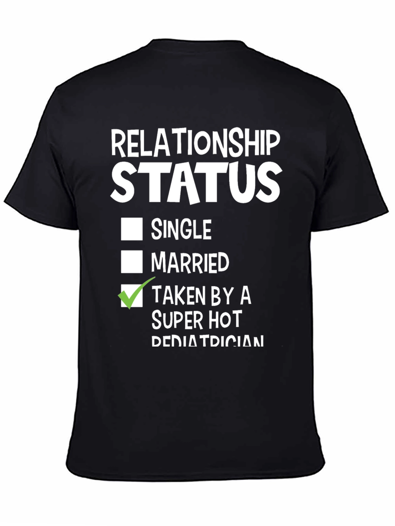Relationship Status: Taken by a Super Hot Pediatrician T-Shirt