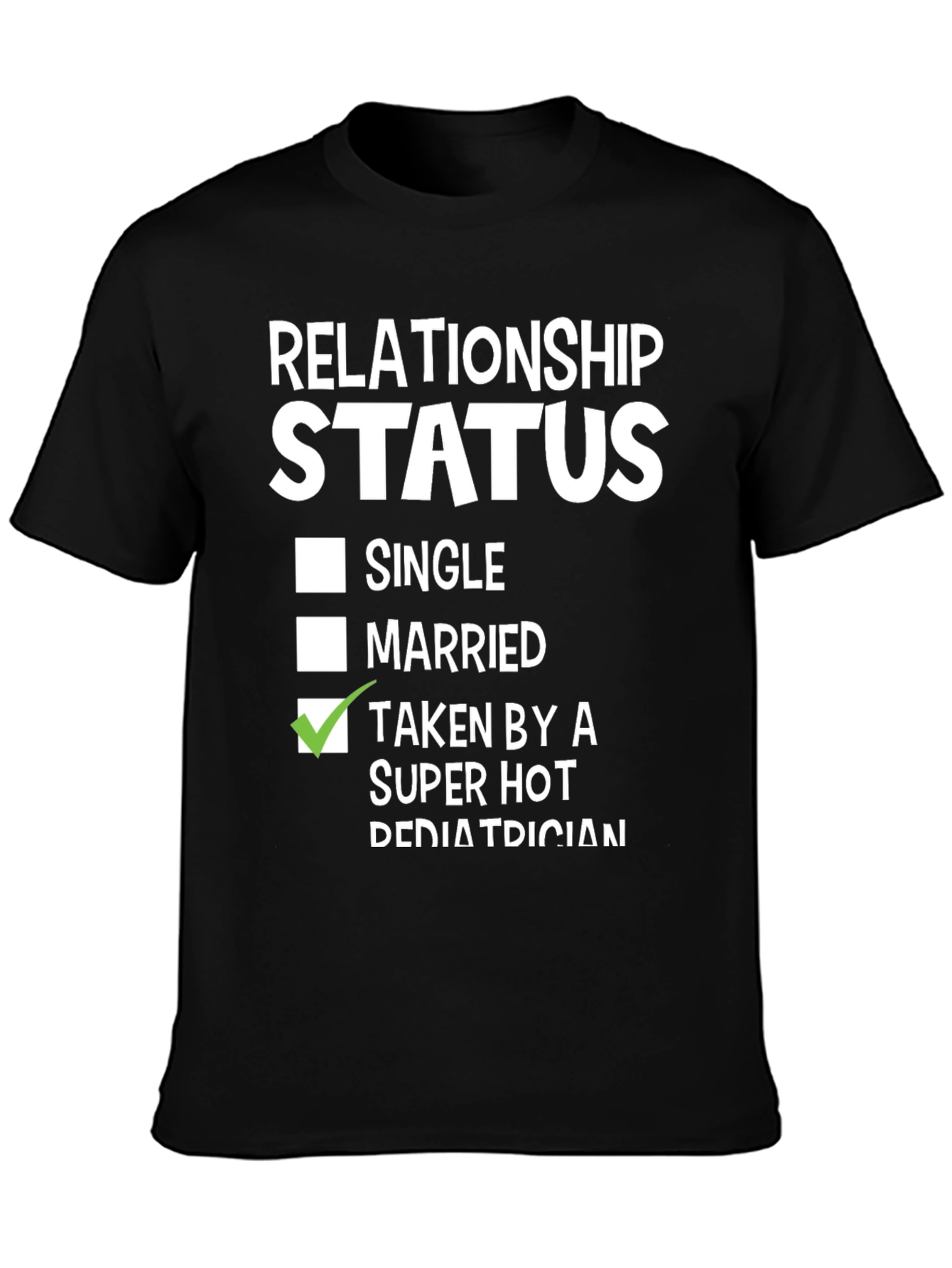 Relationship Status: Taken by a Super Hot Pediatrician T-Shirt