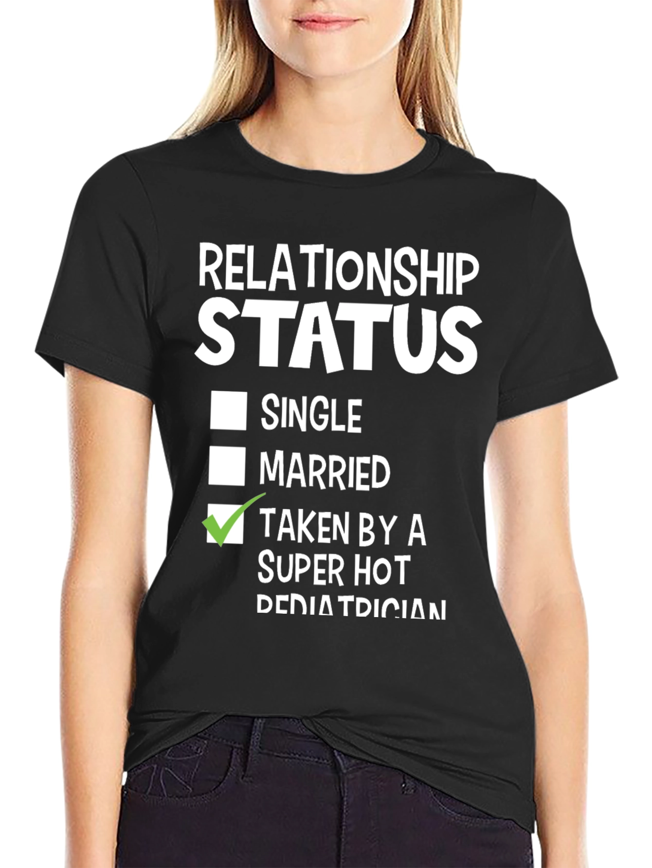 Relationship Status: Taken by a Super Hot Pediatrician T-Shirt