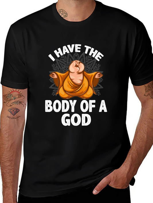 I Have The Body Of A God T-Shirt Funny Buddha Graphic Tee