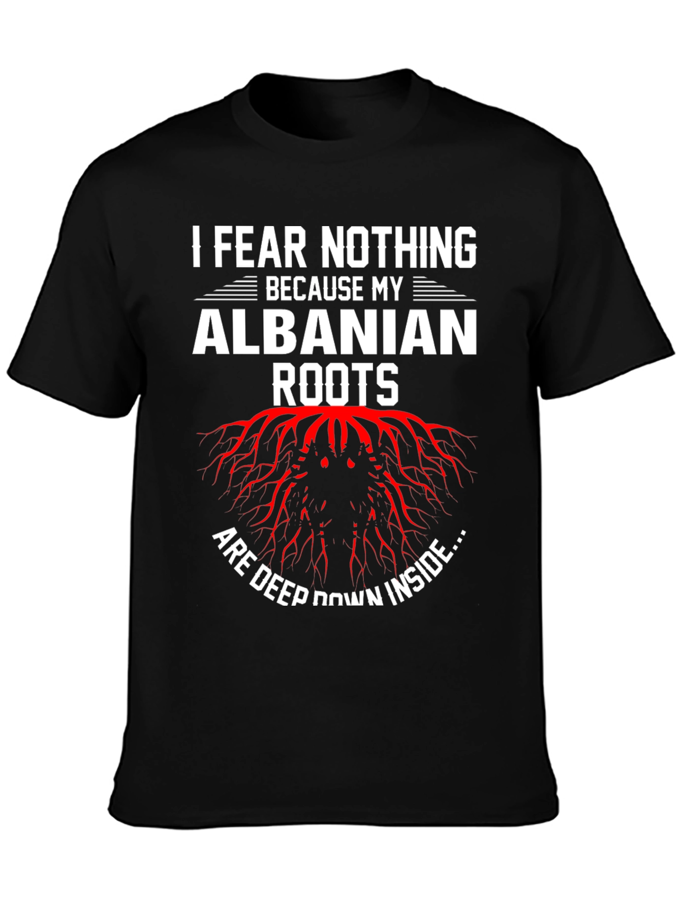 Albanian Roots Graphic T-Shirt - Fear Nothing
