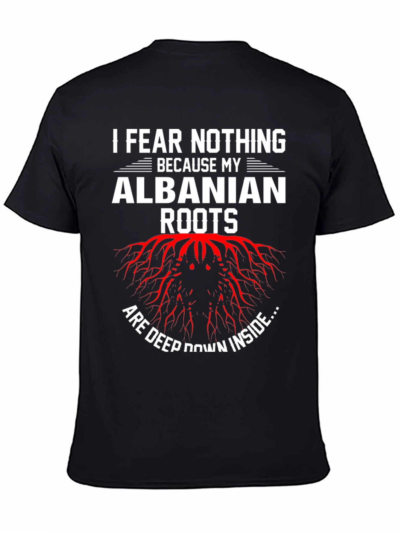 Albanian Roots Graphic T-Shirt - Fear Nothing