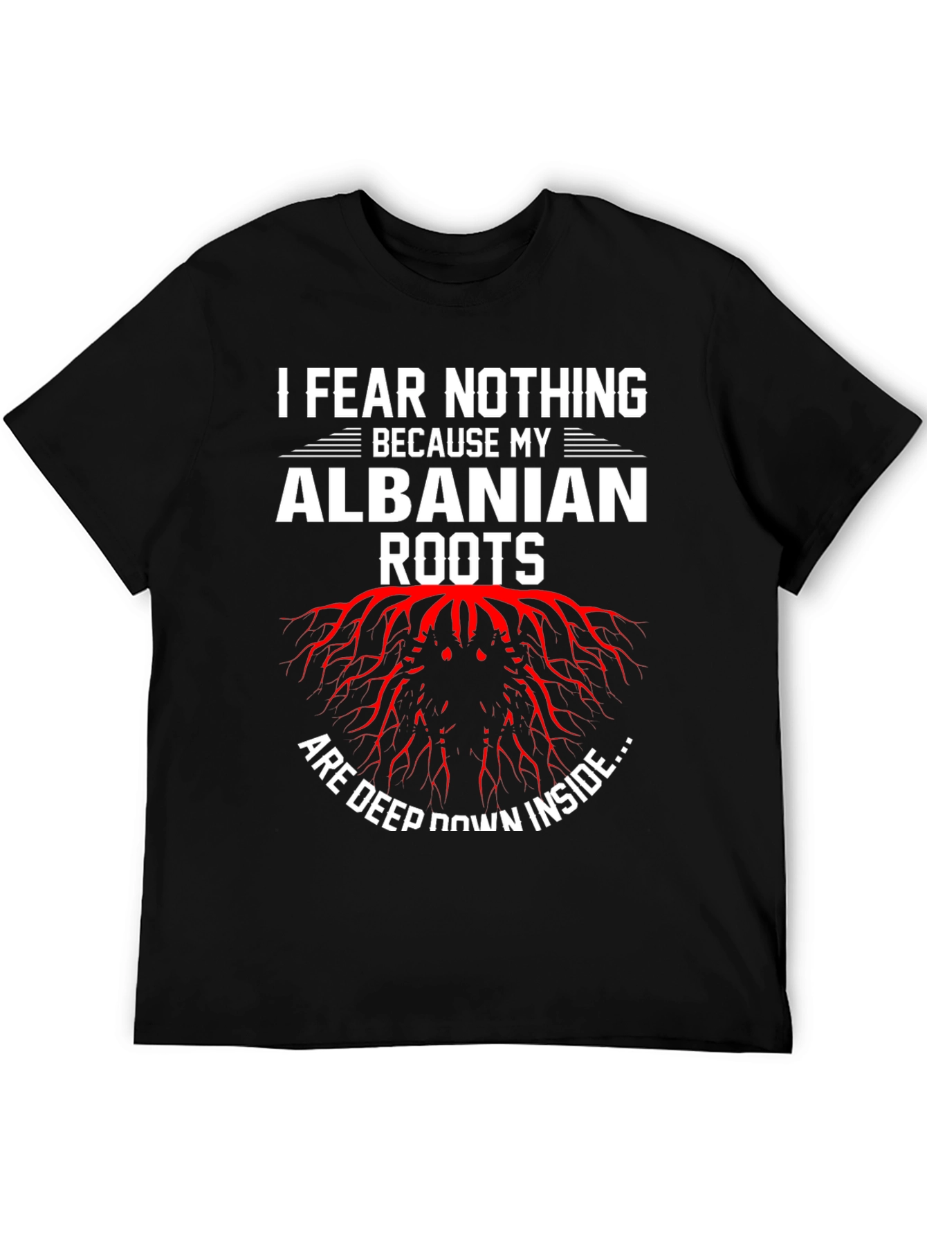 Albanian Roots Graphic T-Shirt - Fear Nothing