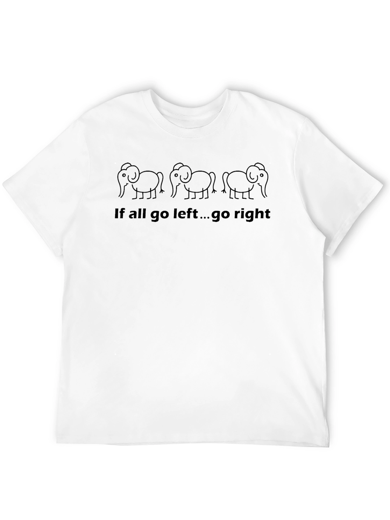 Go Right Funny Elephant Graphic T-Shirt