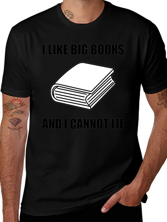 I Like Big Books T-Shirt - Funny Book Lover Tee