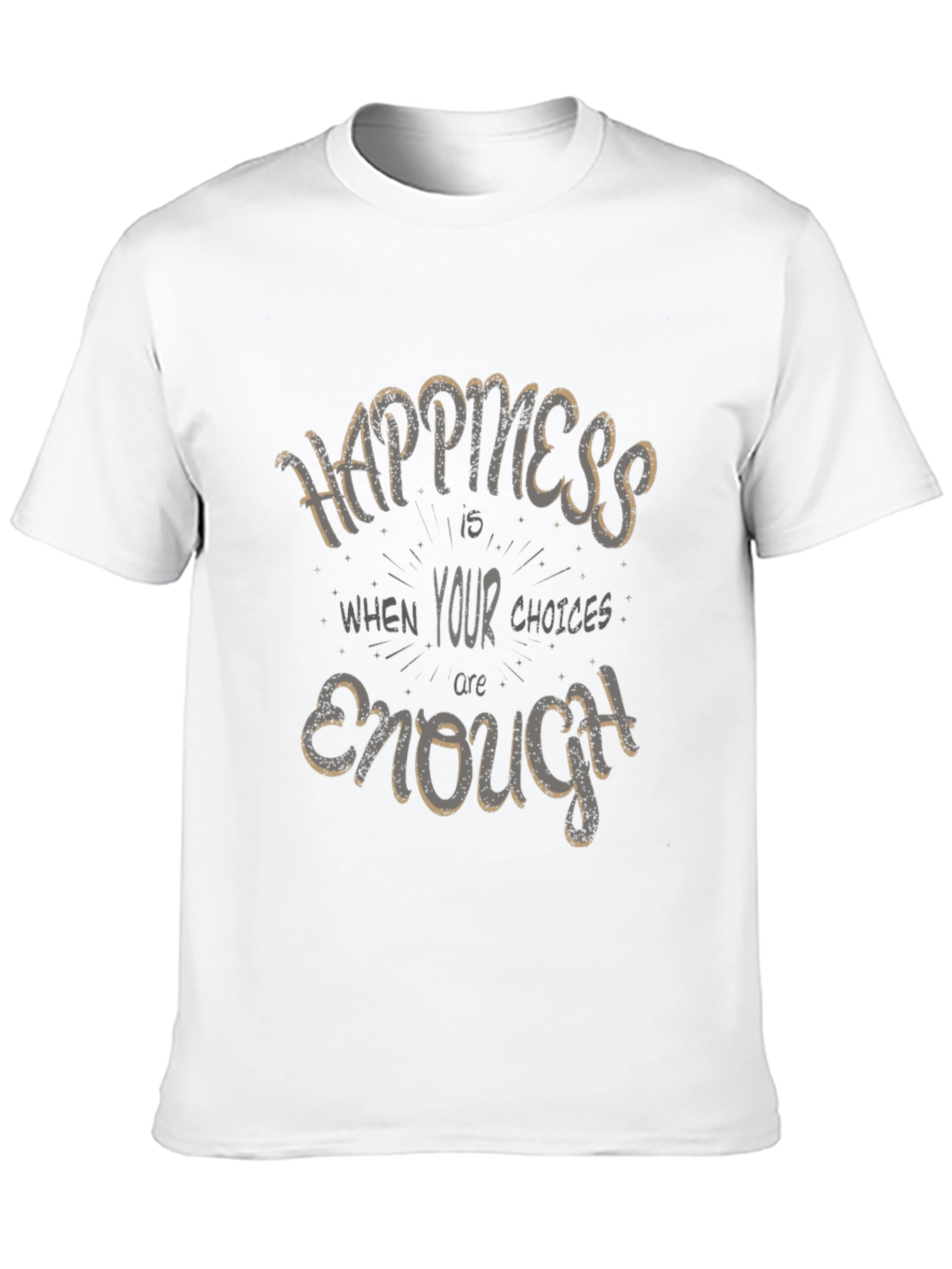 Happiness is Enough Graphic T-Shirt