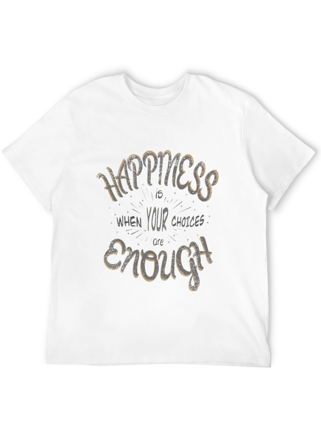 Happiness is Enough Graphic T-Shirt