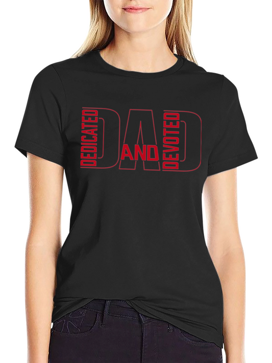 Dedicated and Devoted Dad Graphic T-Shirt