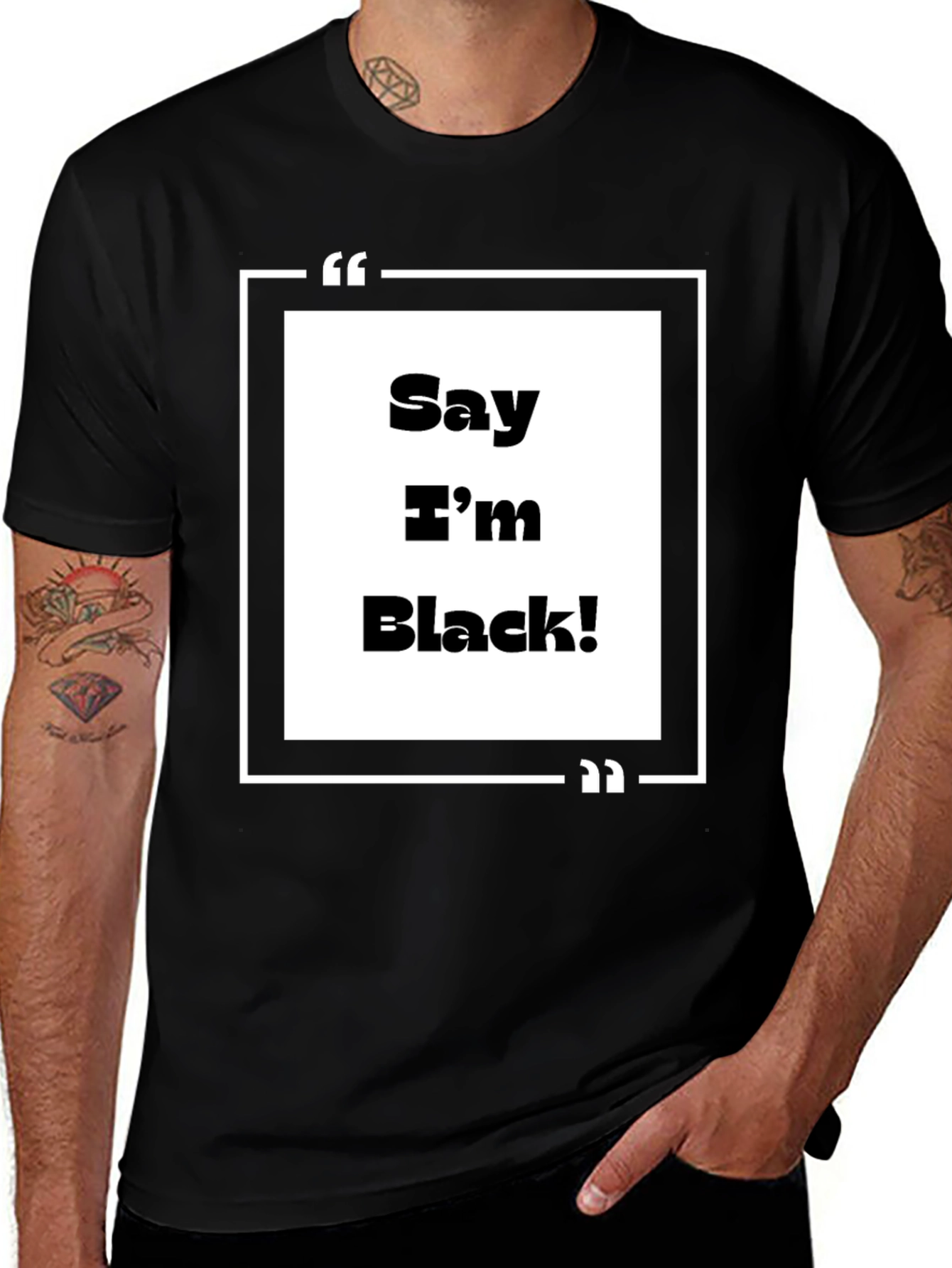 Say Im Black! Graphic Tee - Bold Statement T-Shirt