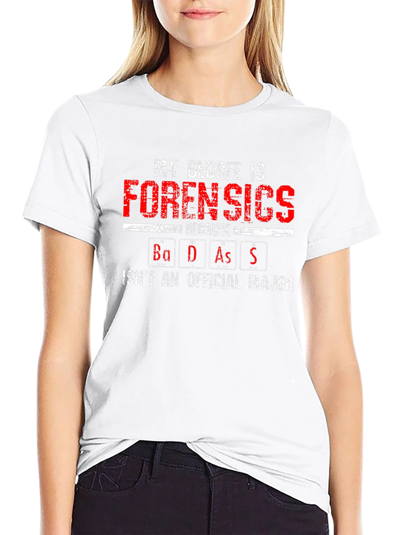 Forensics Degree Badass T-Shirt - Unique Gift Idea