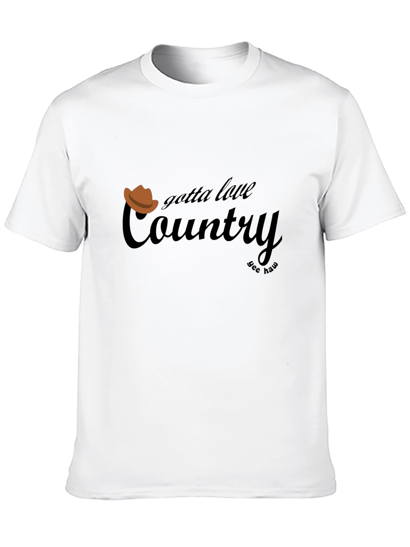Gotta Love Country T-Shirt - Yee Haw!