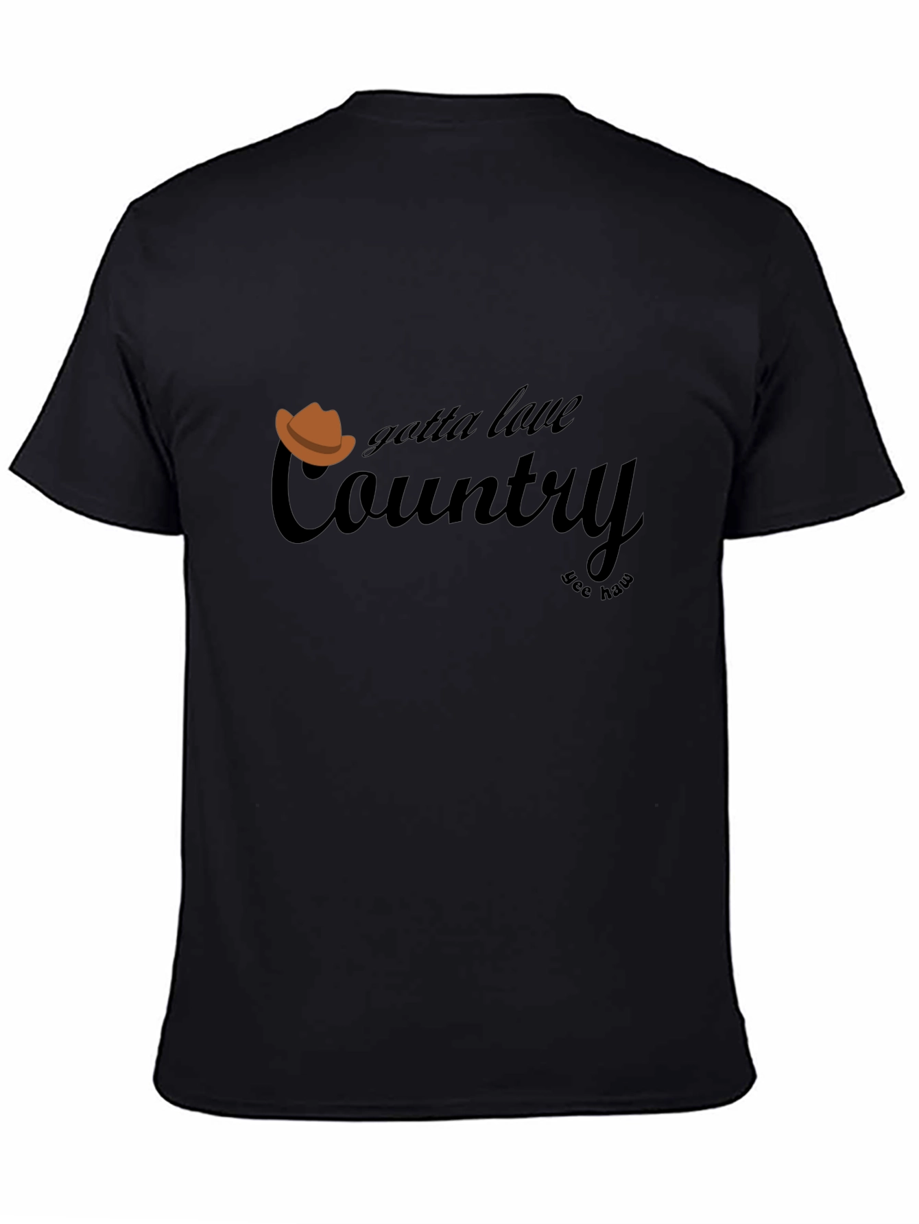 Gotta Love Country T-Shirt - Yee Haw!