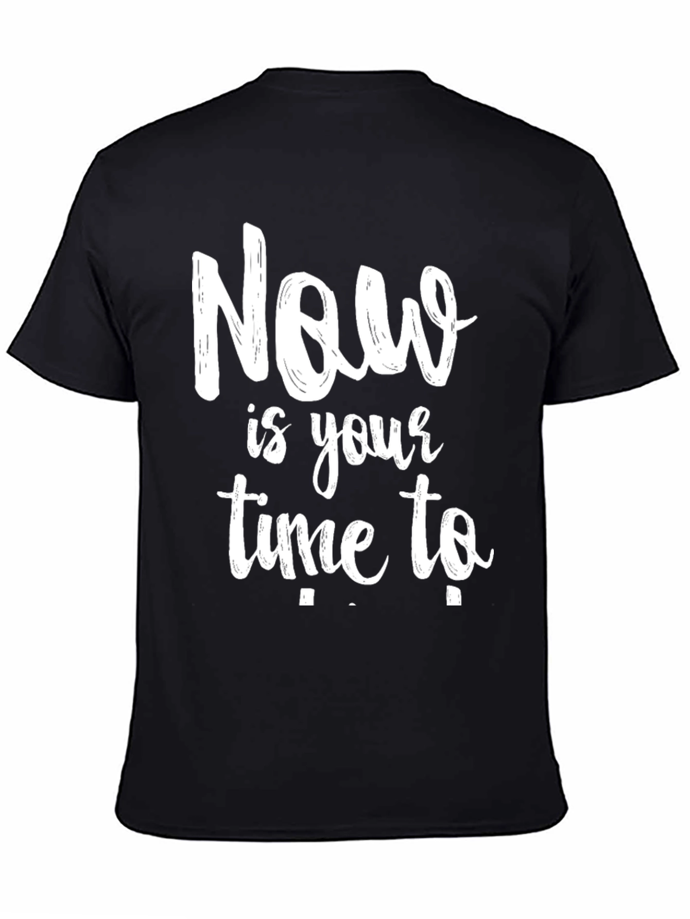 Now Is Your Time To Black T-Shirt