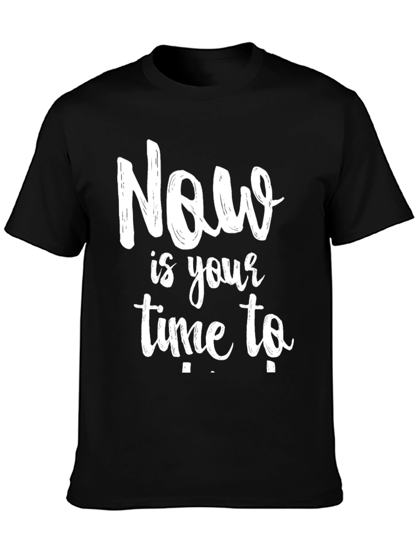 Now Is Your Time To Black T-Shirt