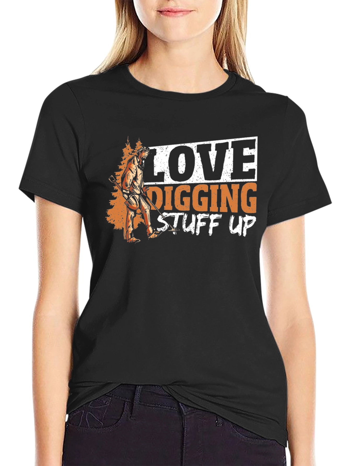 Love Digging Stuff Up T-Shirt